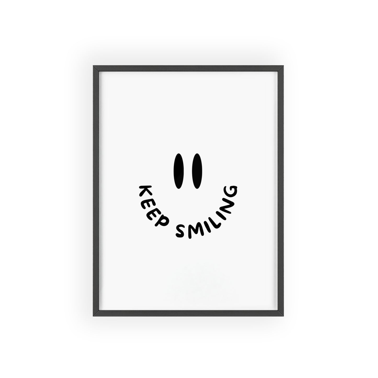 Keep Smiling ( Monochrome ) - Frame