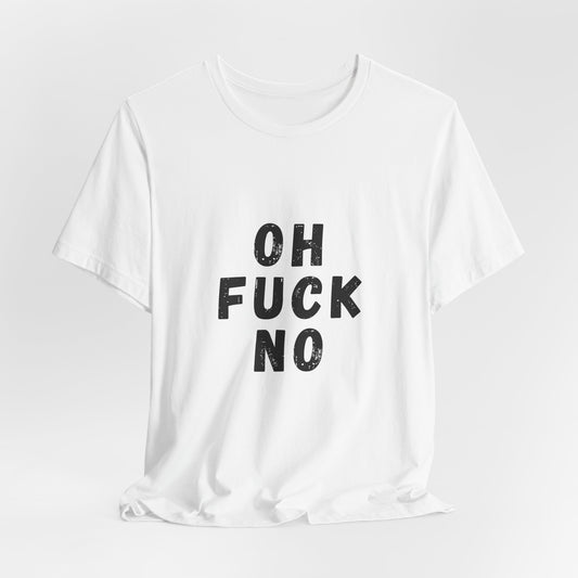 Oh F*ck No | Retro Tee | Organic Unisex T Shirt