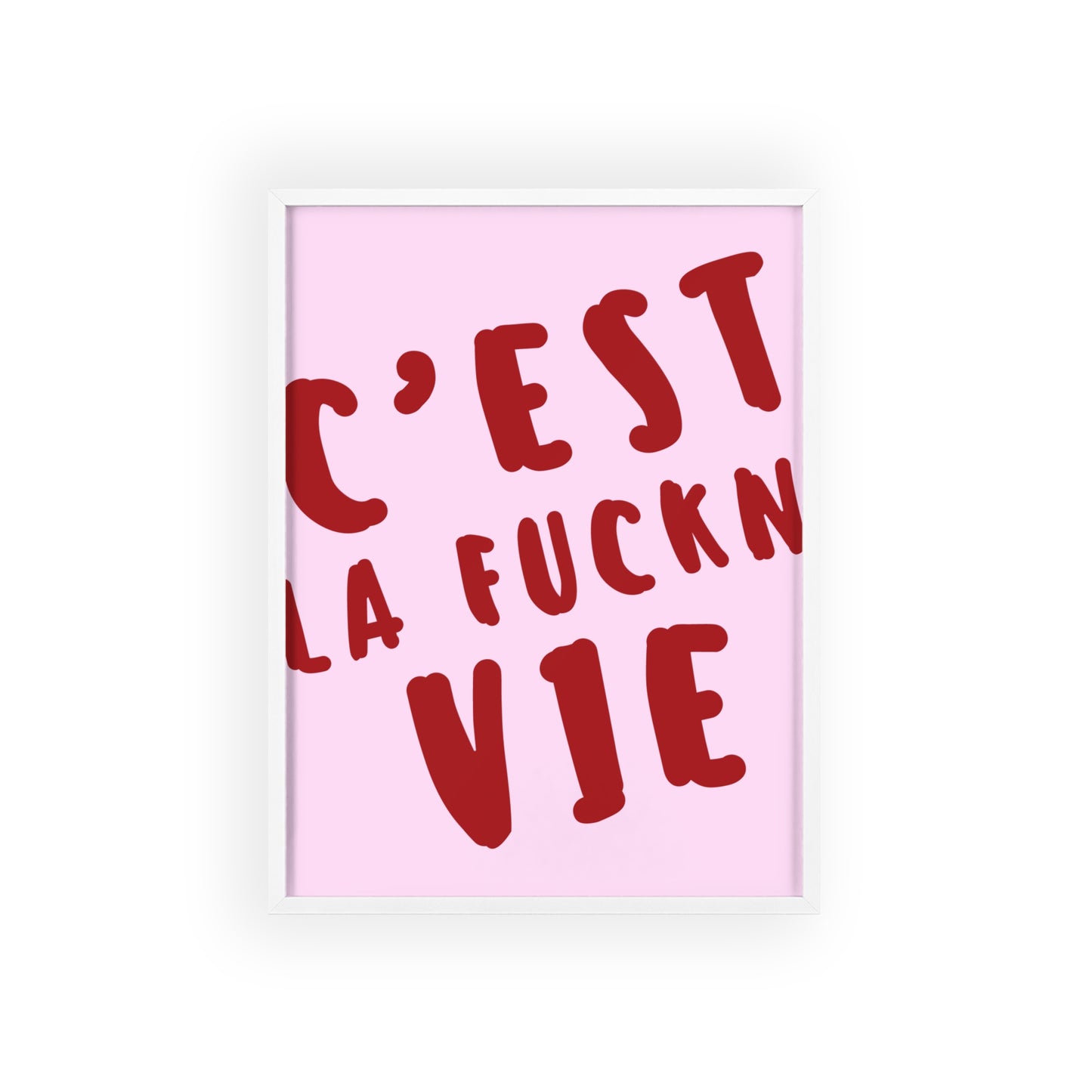 C'est La F*ckn' Vie - Frame