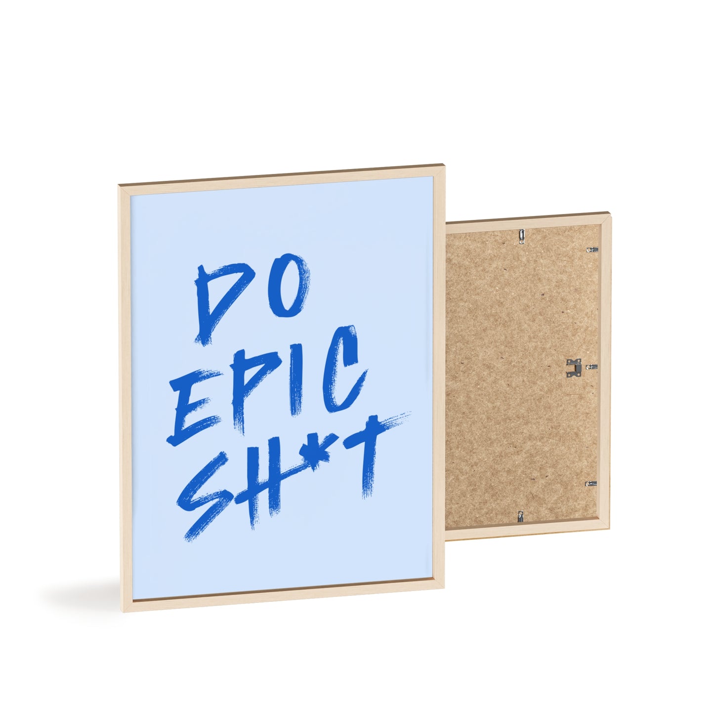 Do Epic Sh*t (Powder Blue) - Rahmen