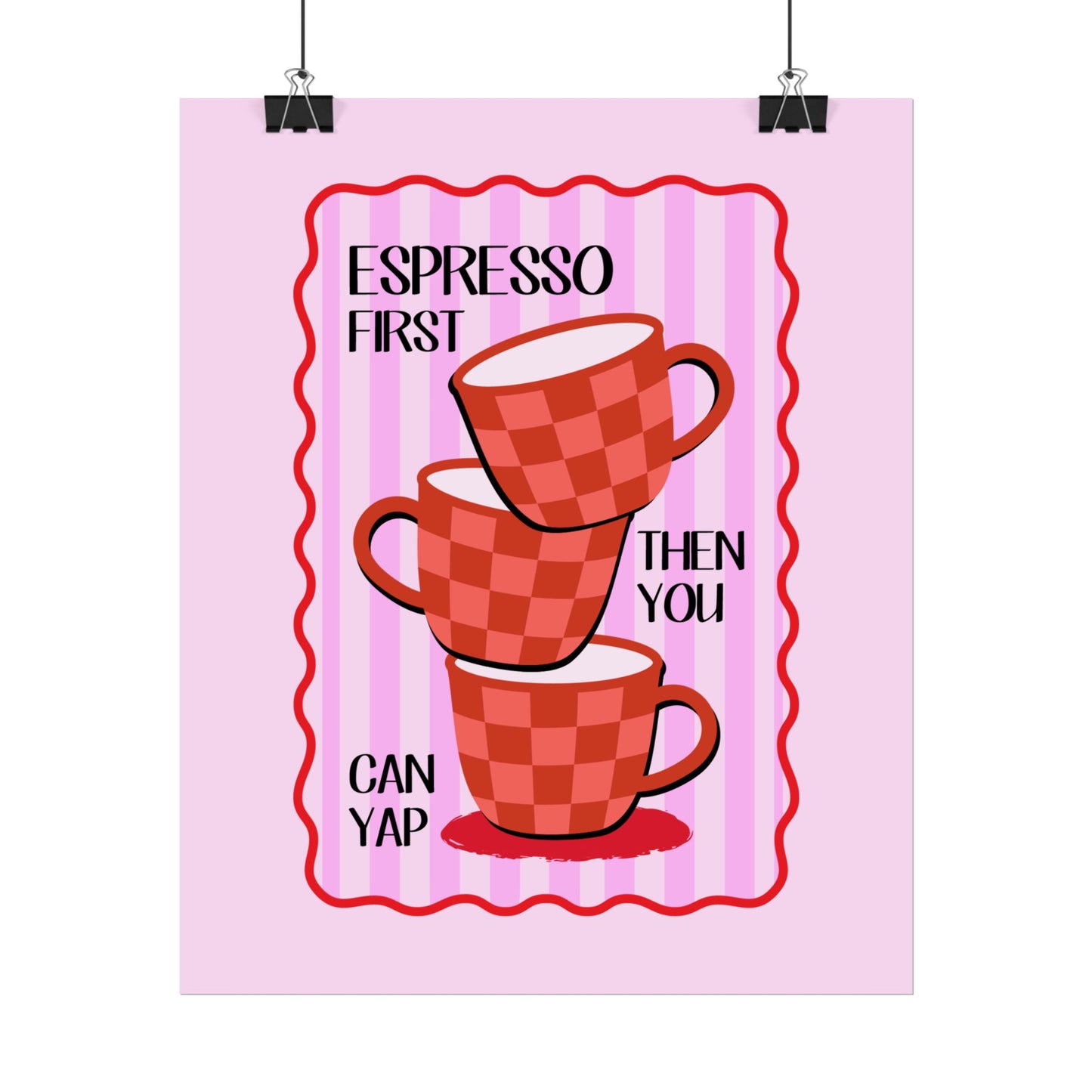 Espresso First, Then You Can Yap - Poster