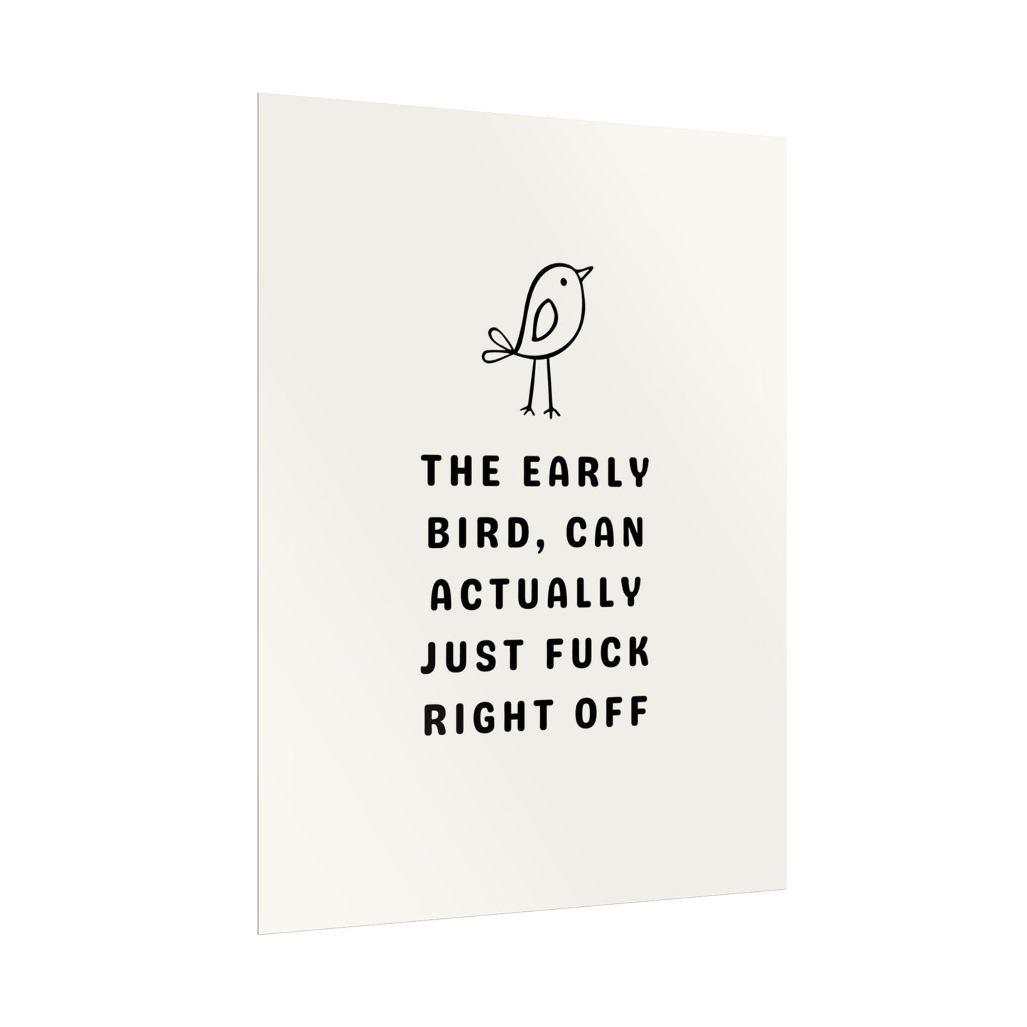 Early Bird ( Monochrome Creme ) - Poster