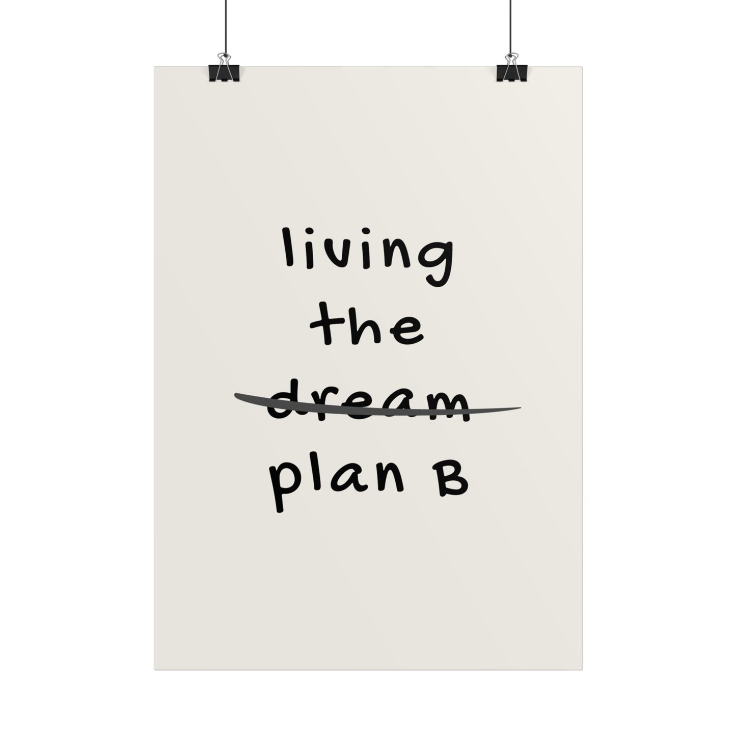 Living the Dream (Plan B) Creme - Poster