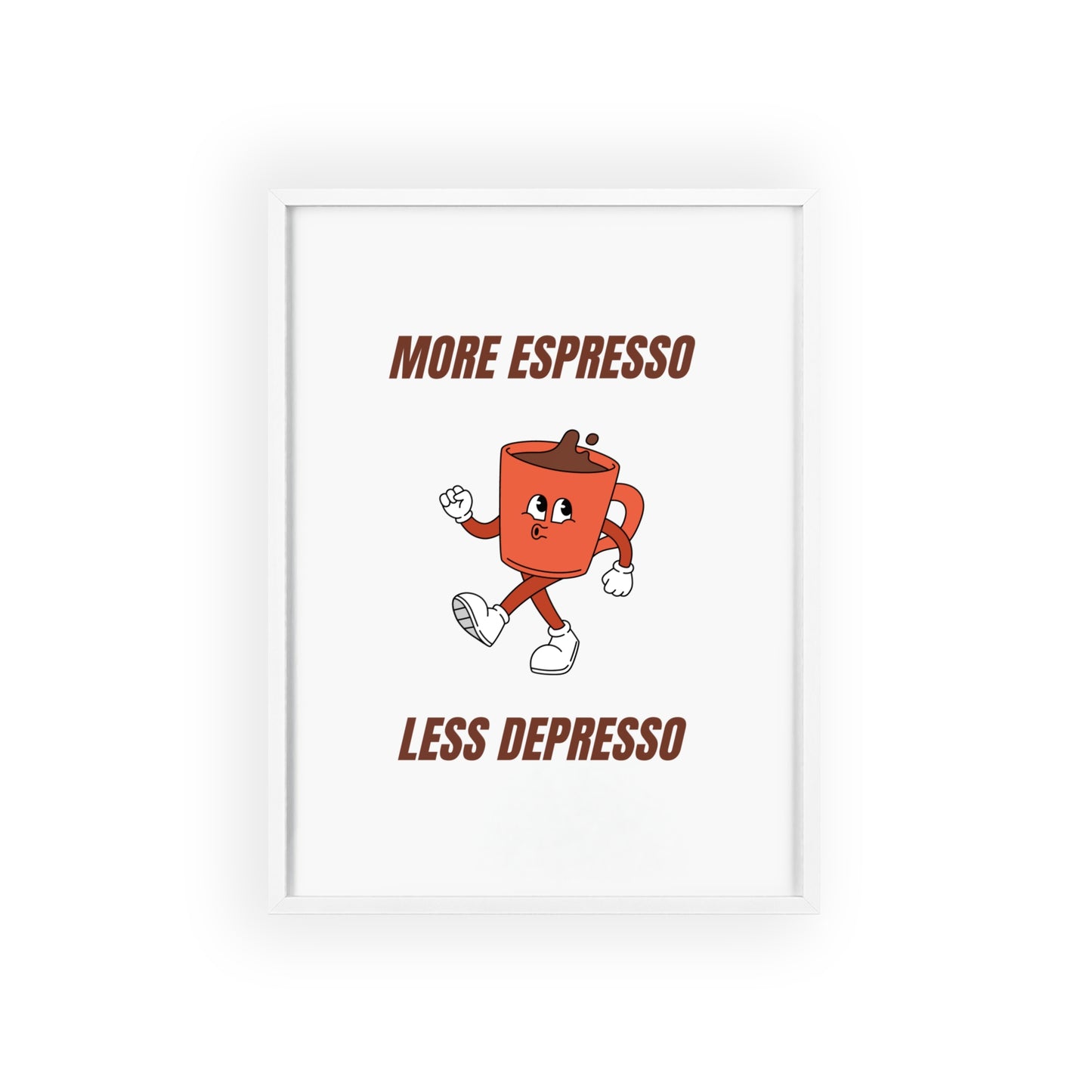 More Espresso, Less Depresso - Frame