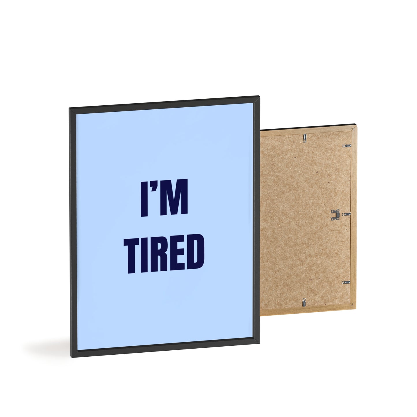 I'm Tired ( Blue ) - Frame