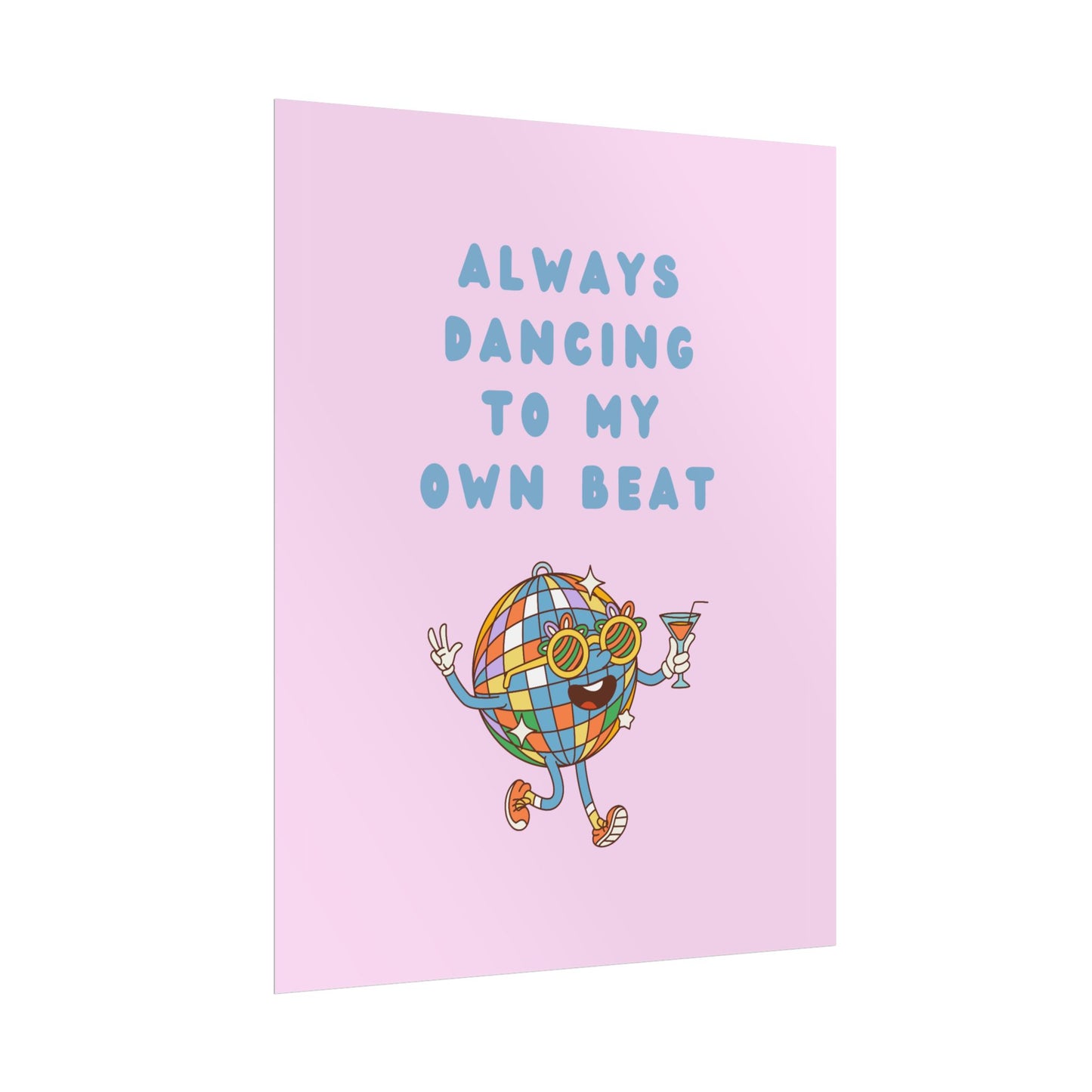 Always Dancing to my Own Beat ( Pink ) - Poster