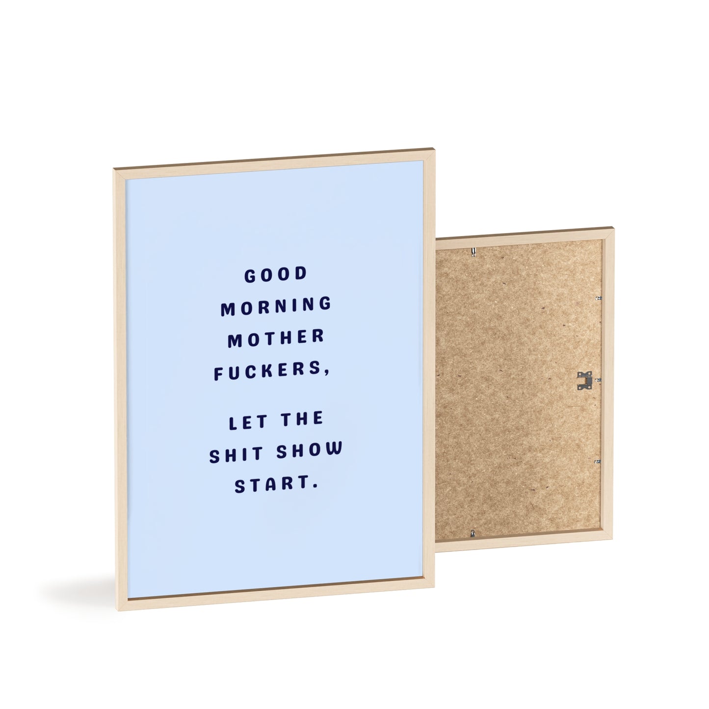 Good Morning, Motherf*ckers ( Sky Blue ) - Frame