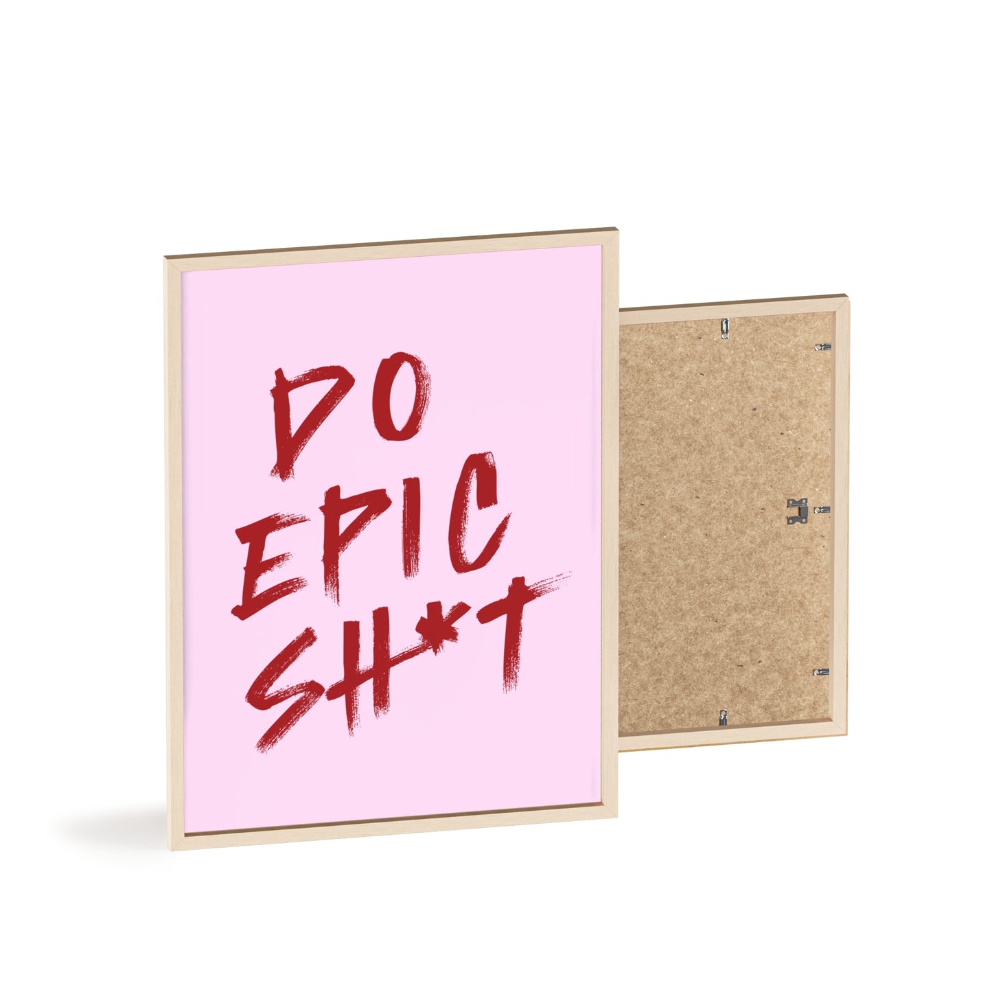 Do Epic Sh*t (Cherry Pink ) - Frame