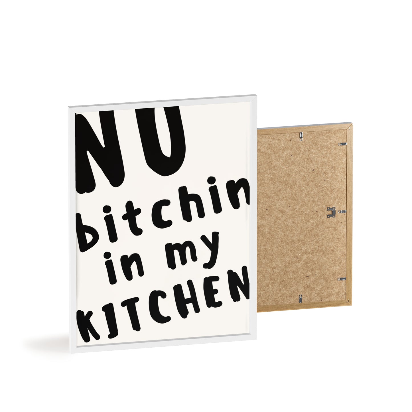 No Bitchin’ in My Kitchen ( Monochrome ) - Frame