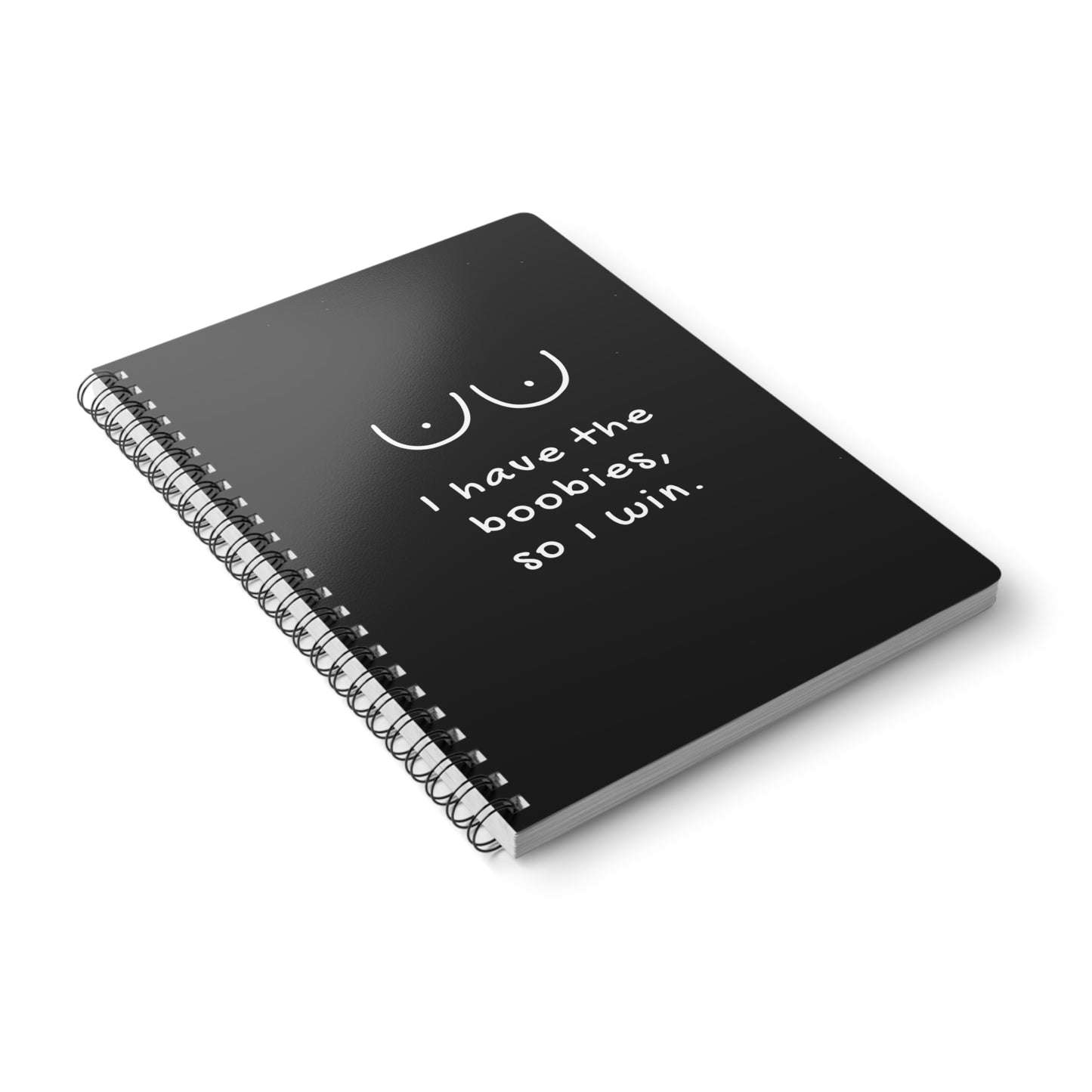 I have the Boobies ( Black ) - Sassy Scribbles Spiral Notebook