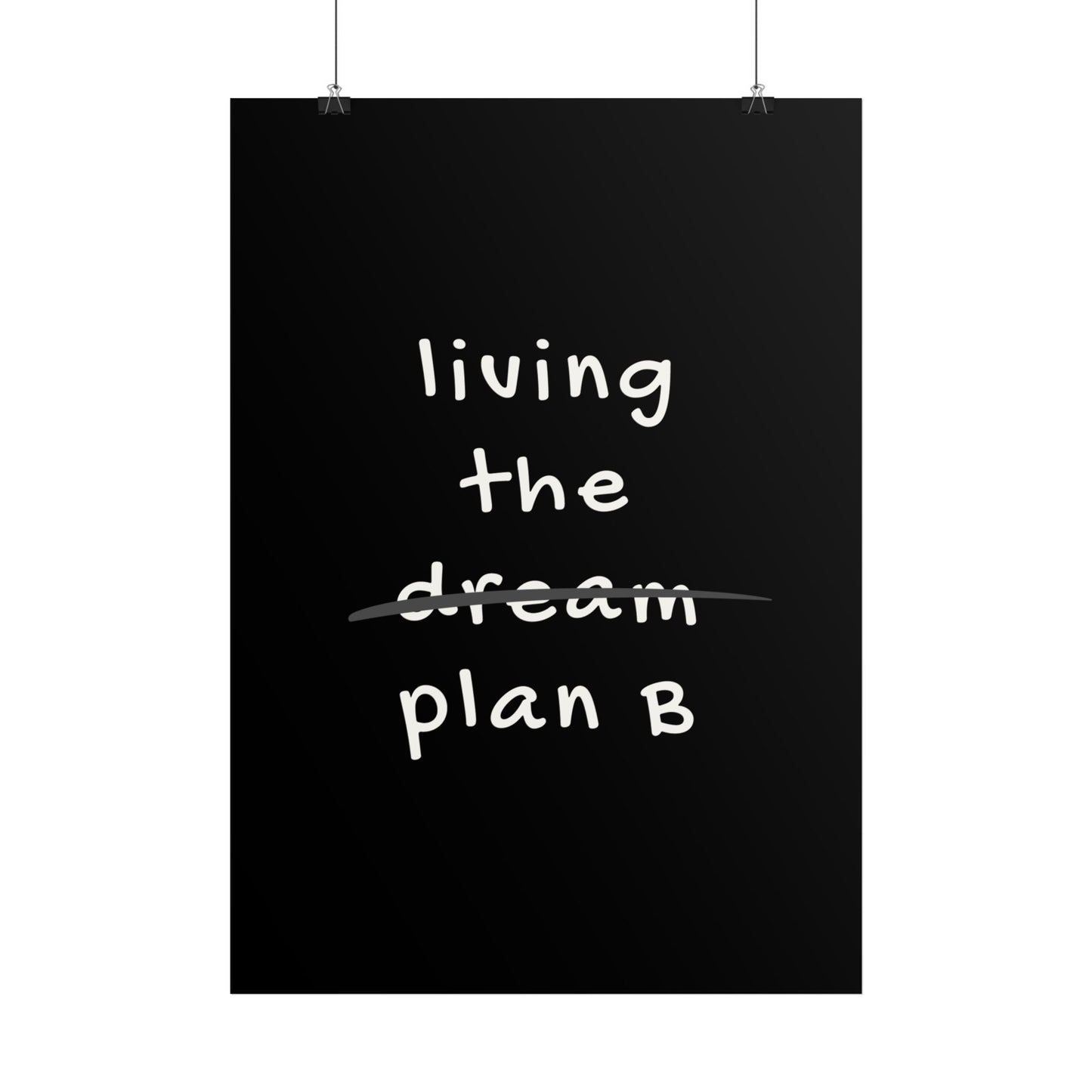 Living the Dream (Plan B) Black - Poster