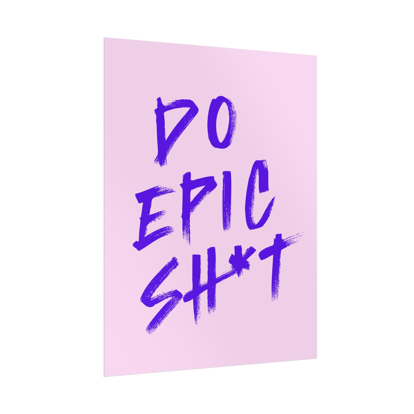 Do Epic Sh*t (Electric Purple ) - Poster