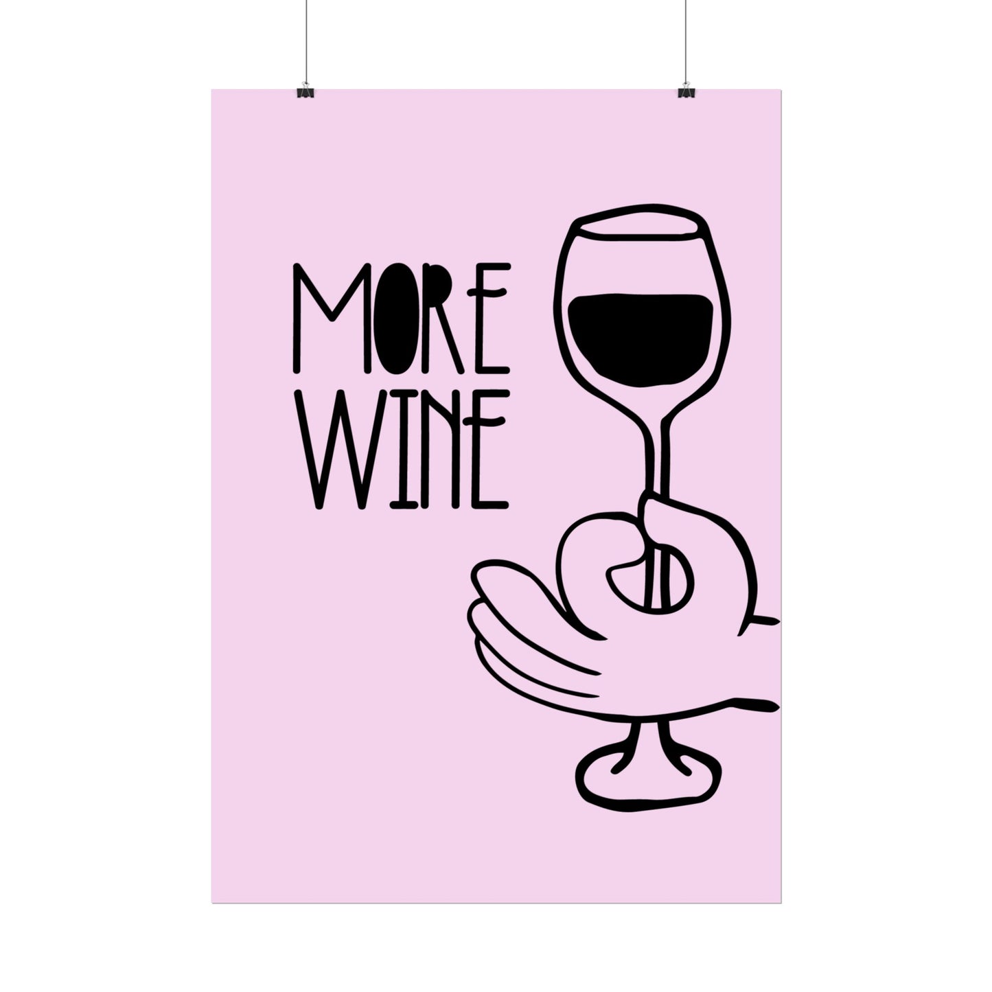 More Wine ( Monochrome ) - Poster