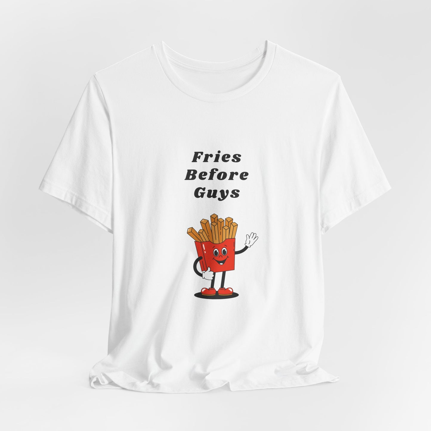 Fries Before Guys | White Graphic Tee | Organic Unisex T Shirt