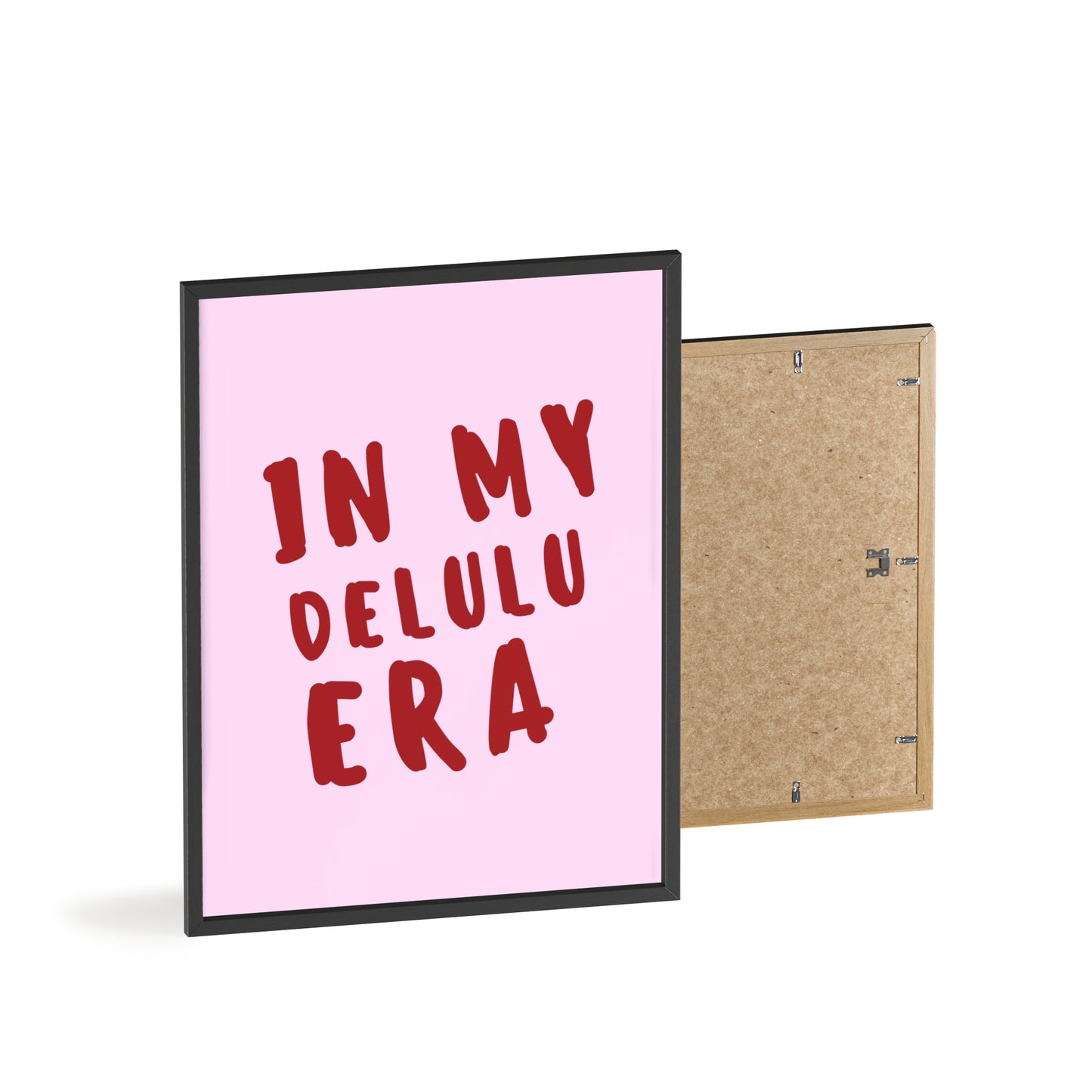 In my Delulu Era ( Pink ) - Frame