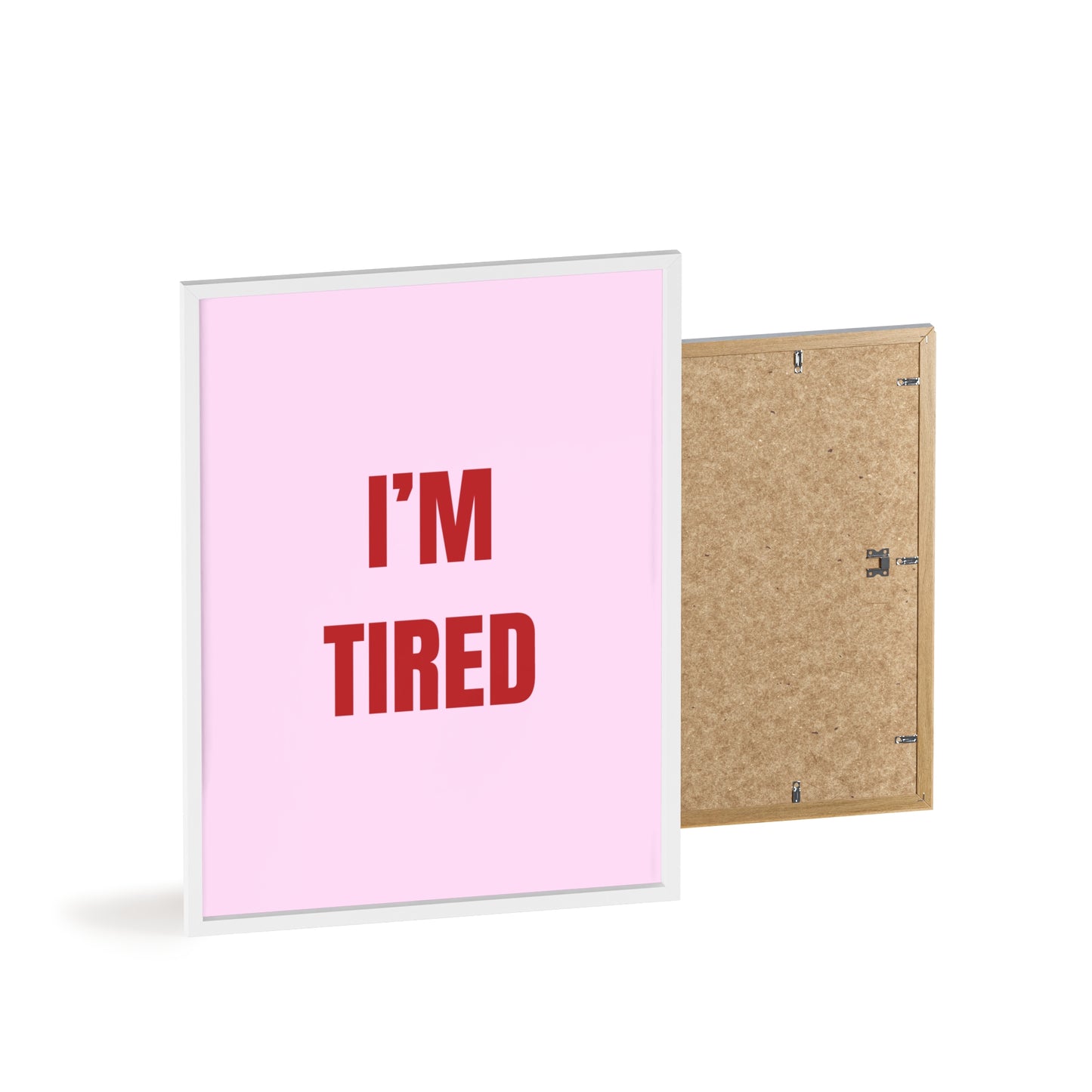 I'm Tired ( Pink ) - Frame