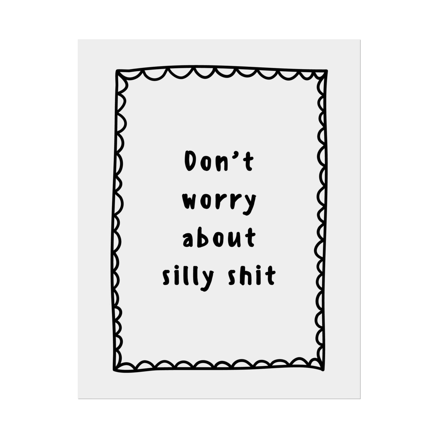 Don’t Worry About Silly Sh*t - Poster