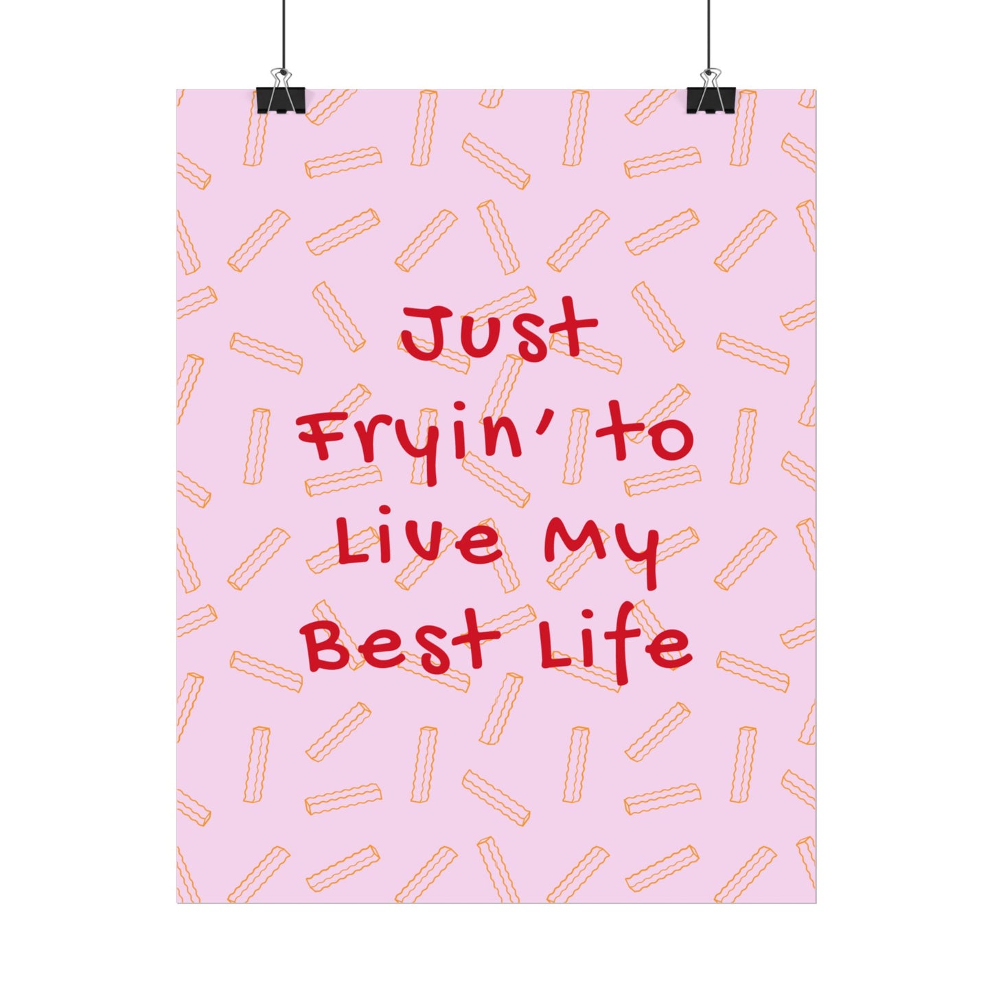 Just Fryin’ to Live My Best Life - Poster