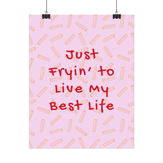 Just Fryin’ to Live My Best Life - Poster