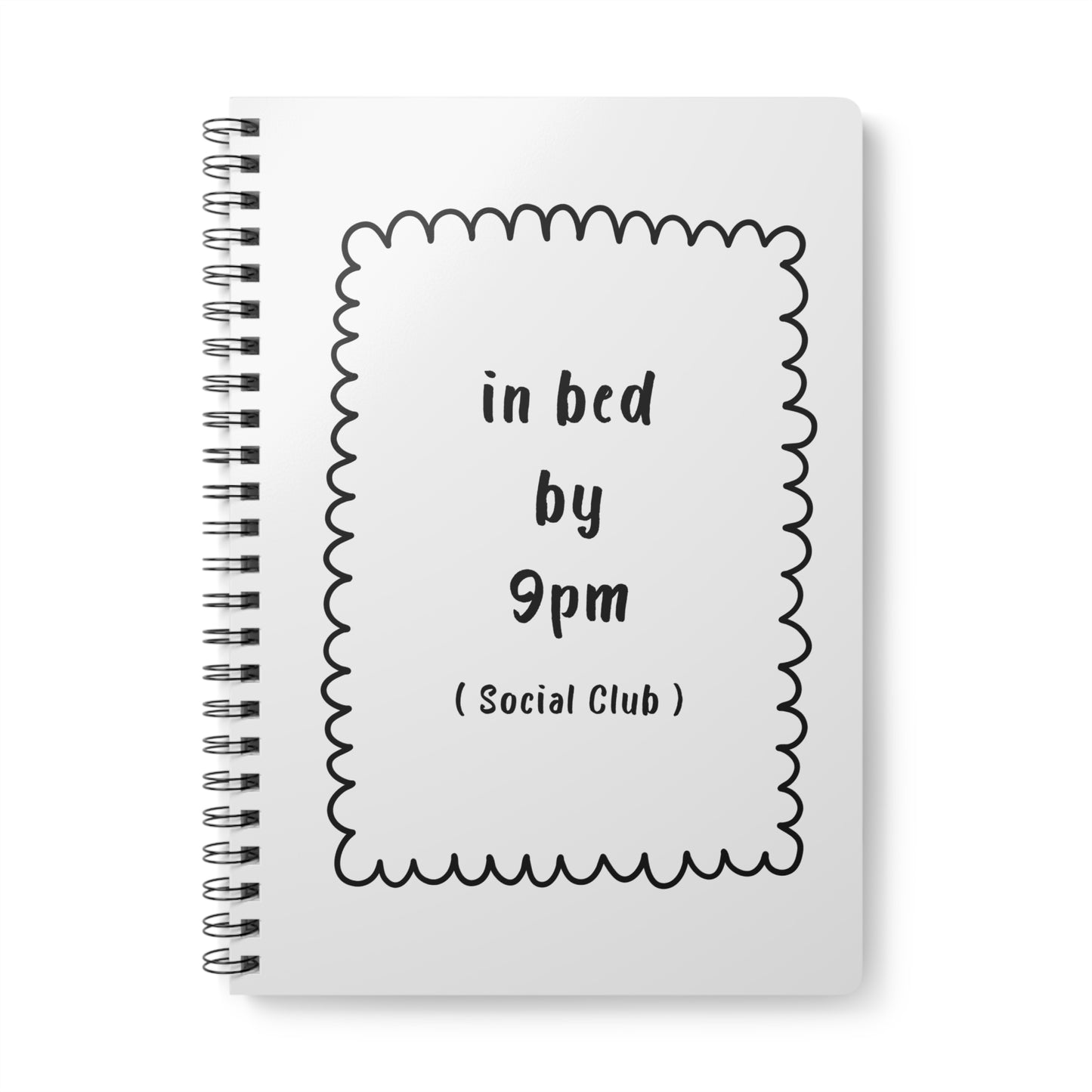 In Bed by 9pm Social Club - Sassy Scribbles Spiral Notebook