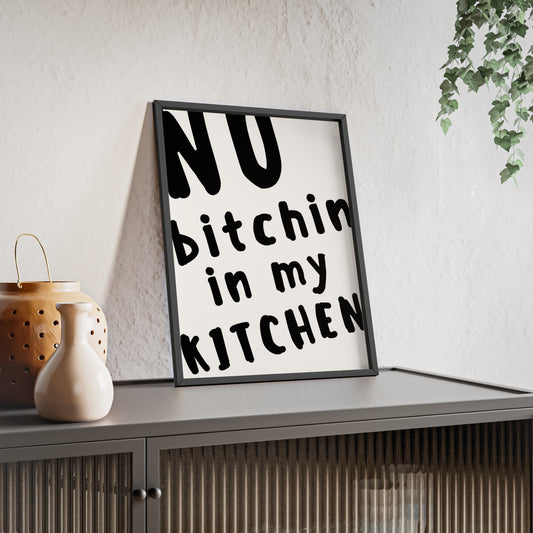 No Bitchin’ in My Kitchen ( Monochrome ) - Frame