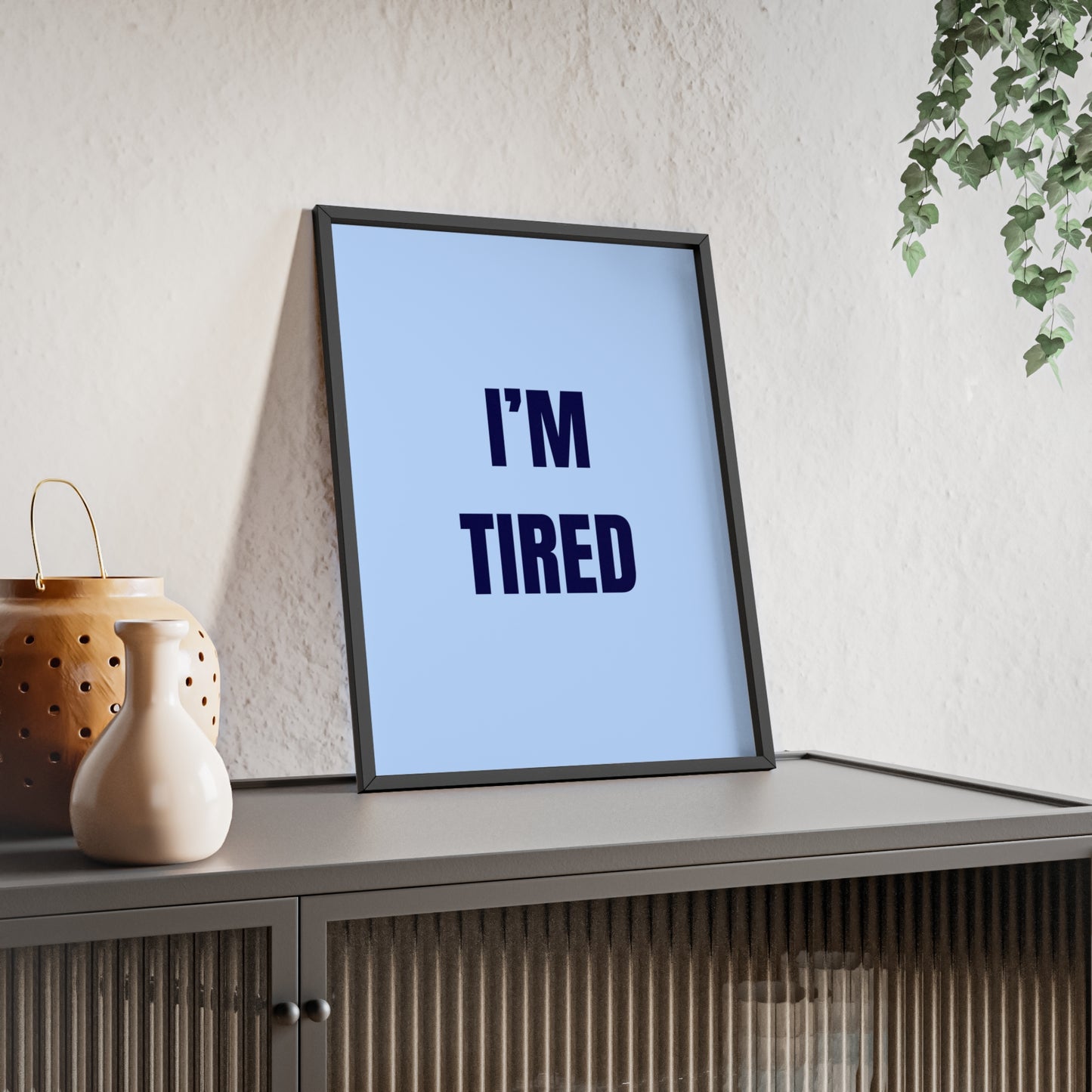 I'm Tired ( Blue ) - Frame