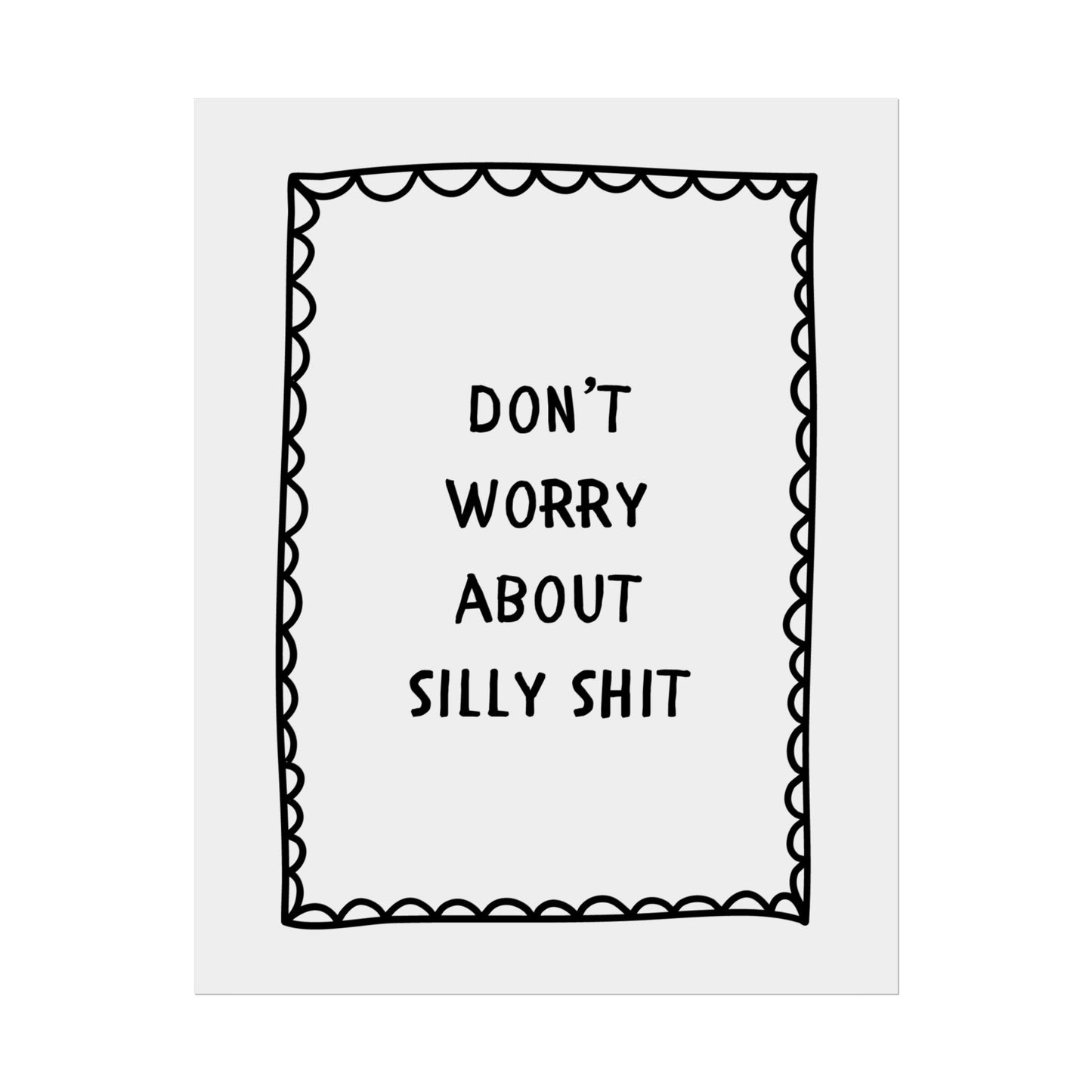 Don’t Worry About Silly Sh*t ( Bold ) - Poster