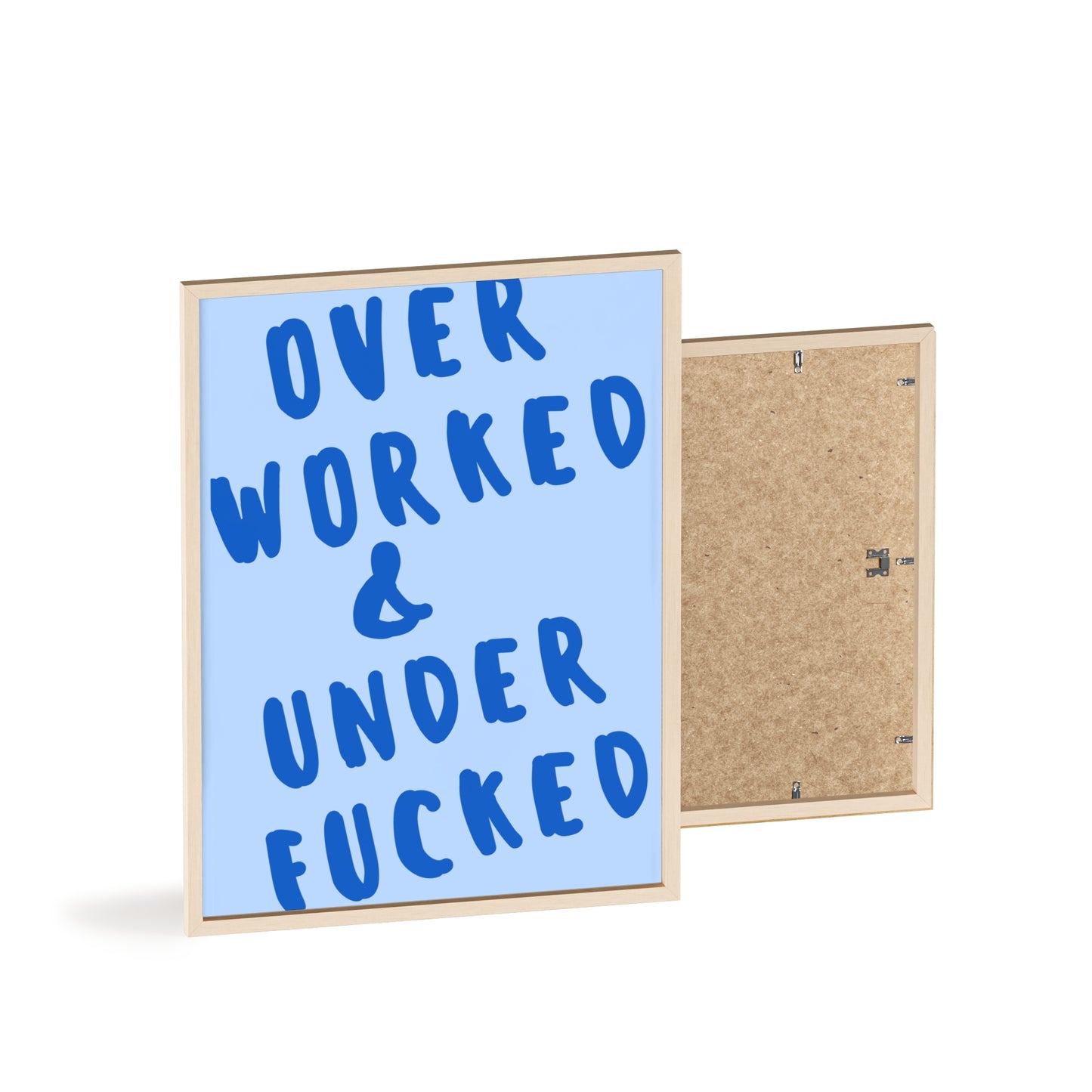 Over Worked & Under F*cked - Frame