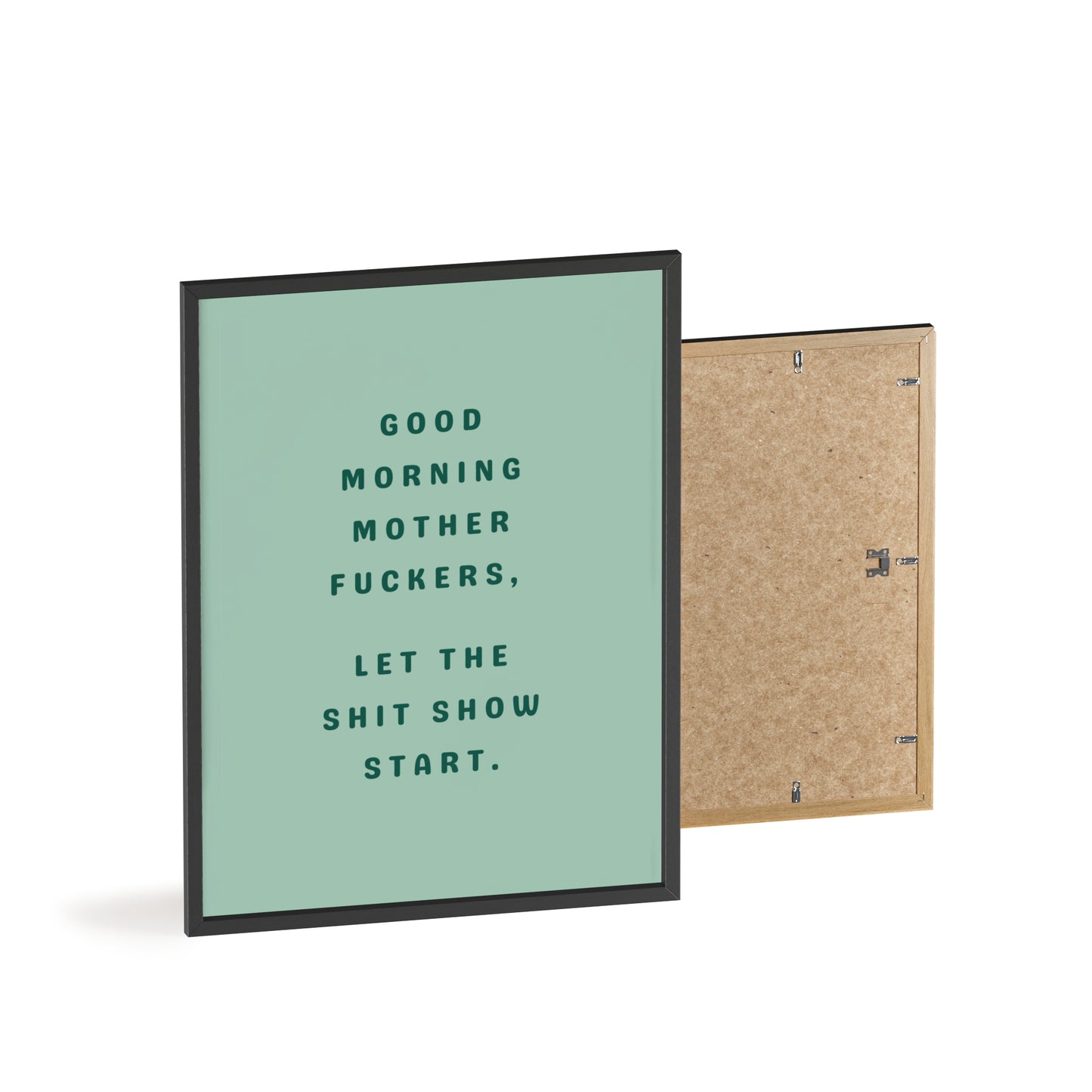 Good Morning, Motherf*ckers ( Sage Green ) - Frame