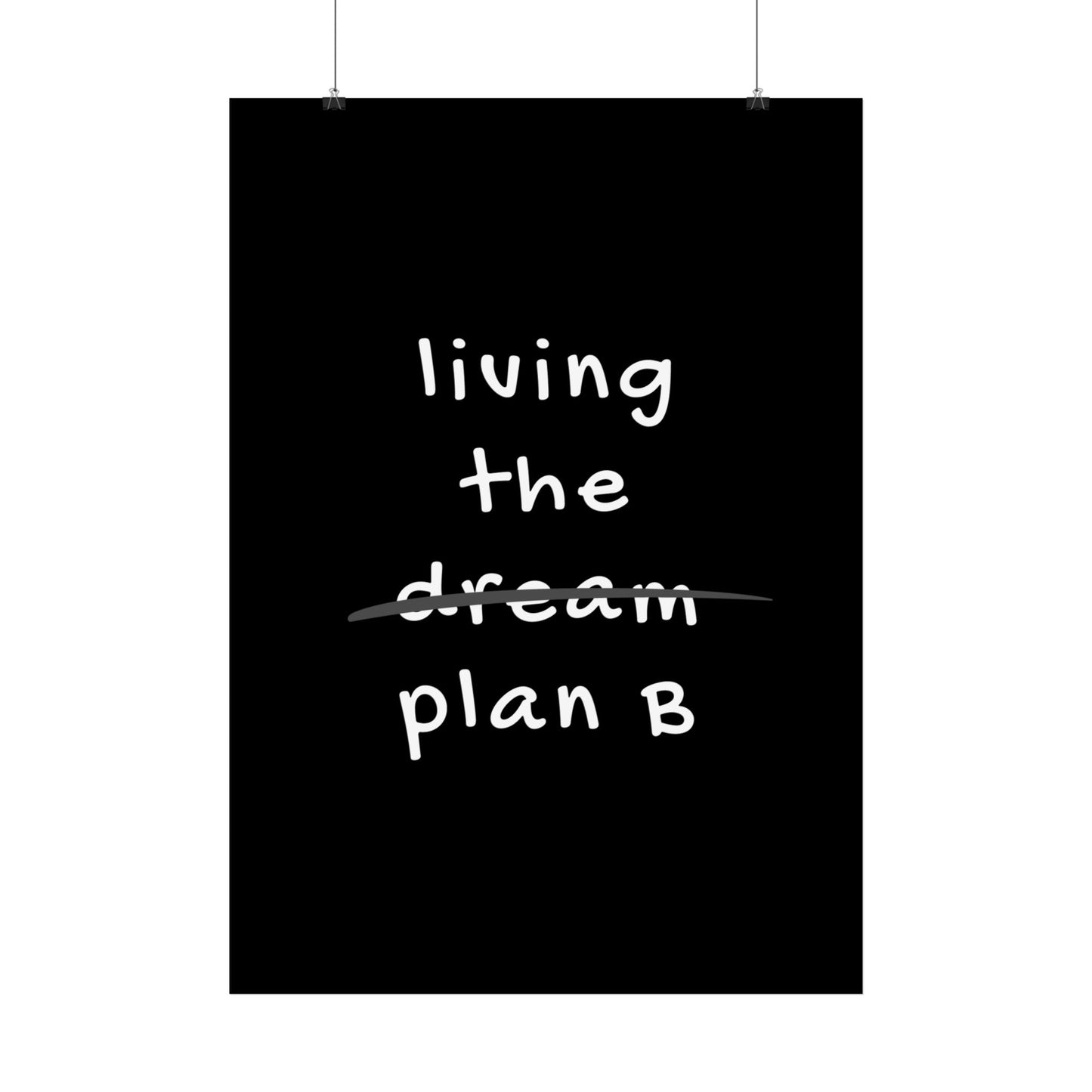 Living the Dream (Plan B) Black - Poster