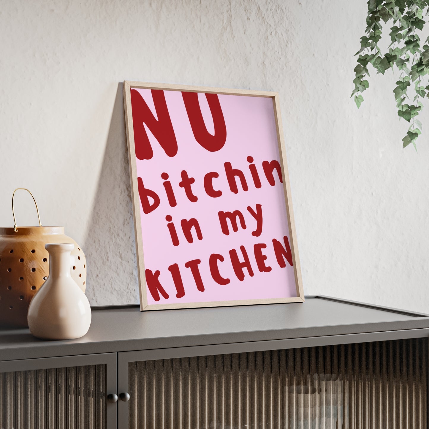 No Bitchin’ in My Kitchen ( Pink ) - Frame