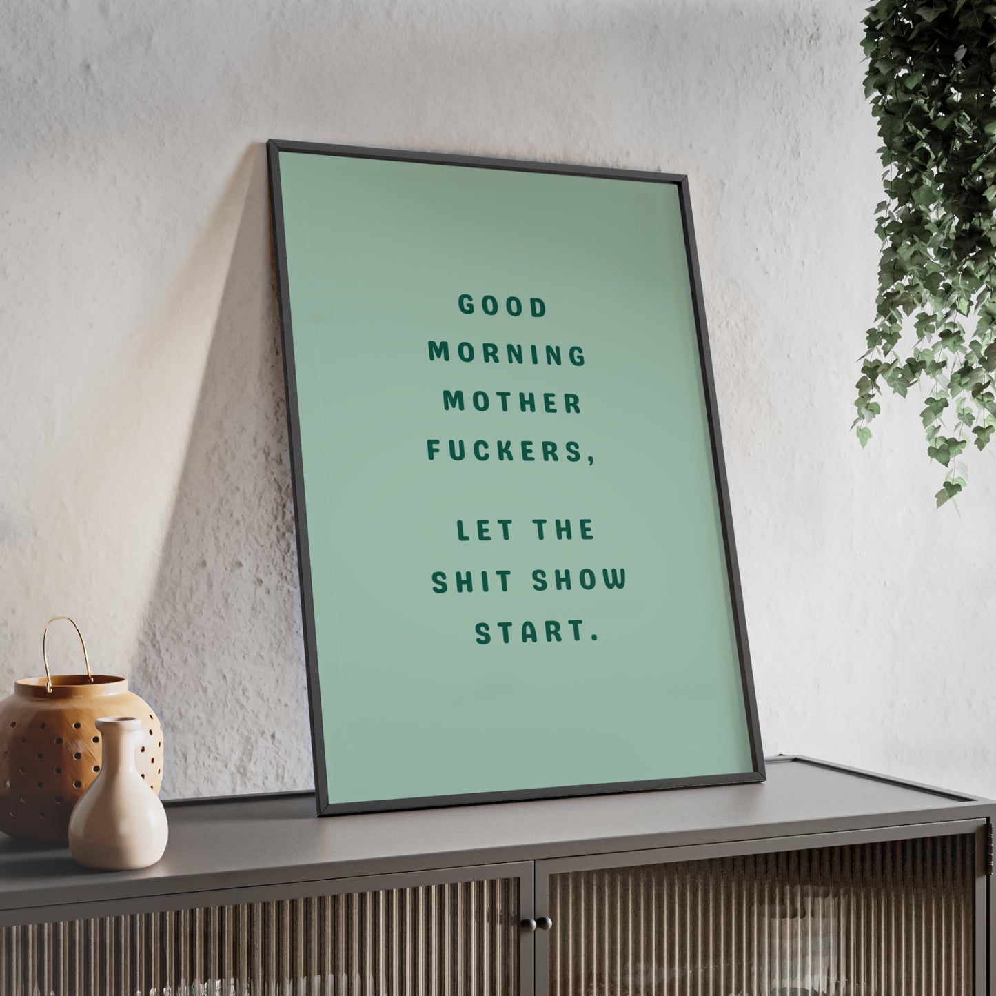 Good Morning, Motherf*ckers ( Sage Green ) - Frame