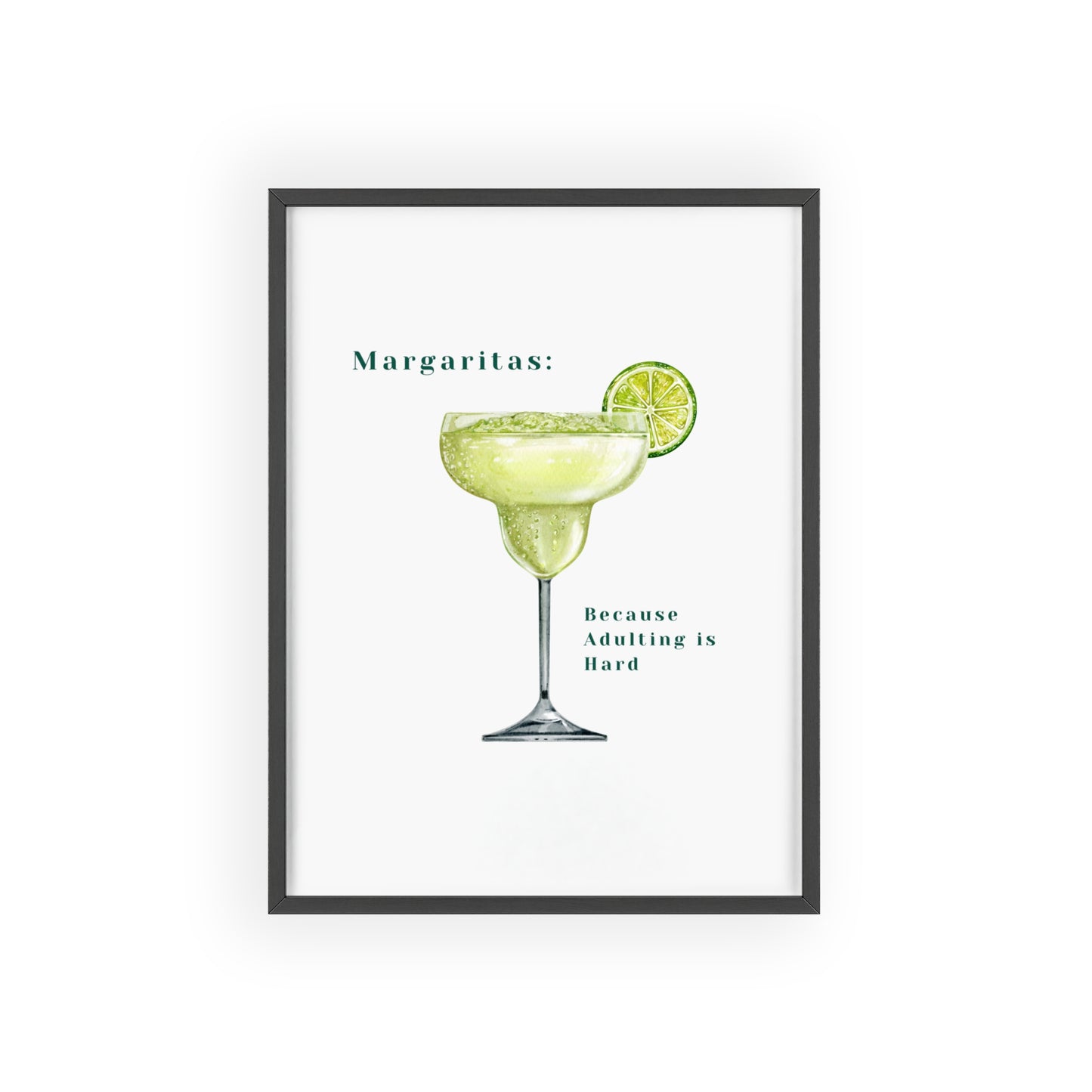 Margaritas: Because Adulting is Hard - Frame