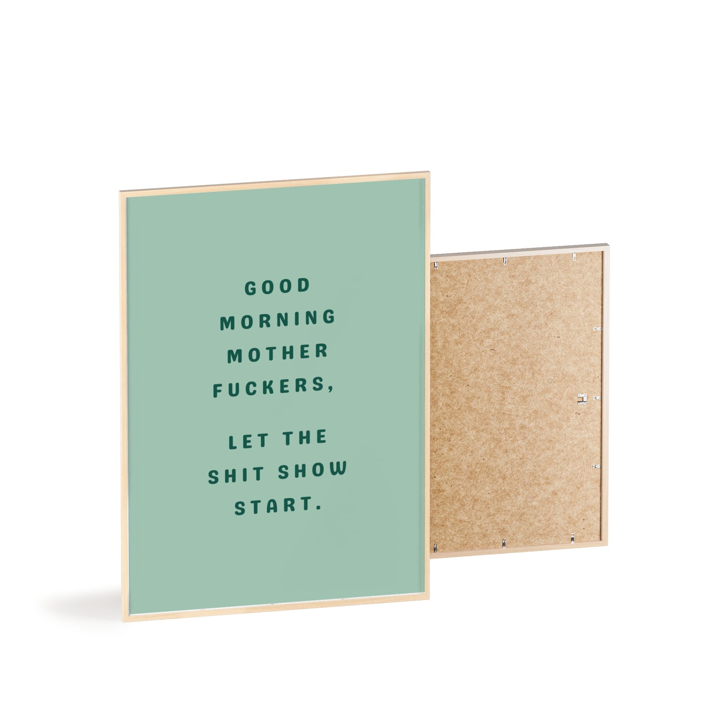 Good Morning, Motherf*ckers ( Sage Green ) - Frame