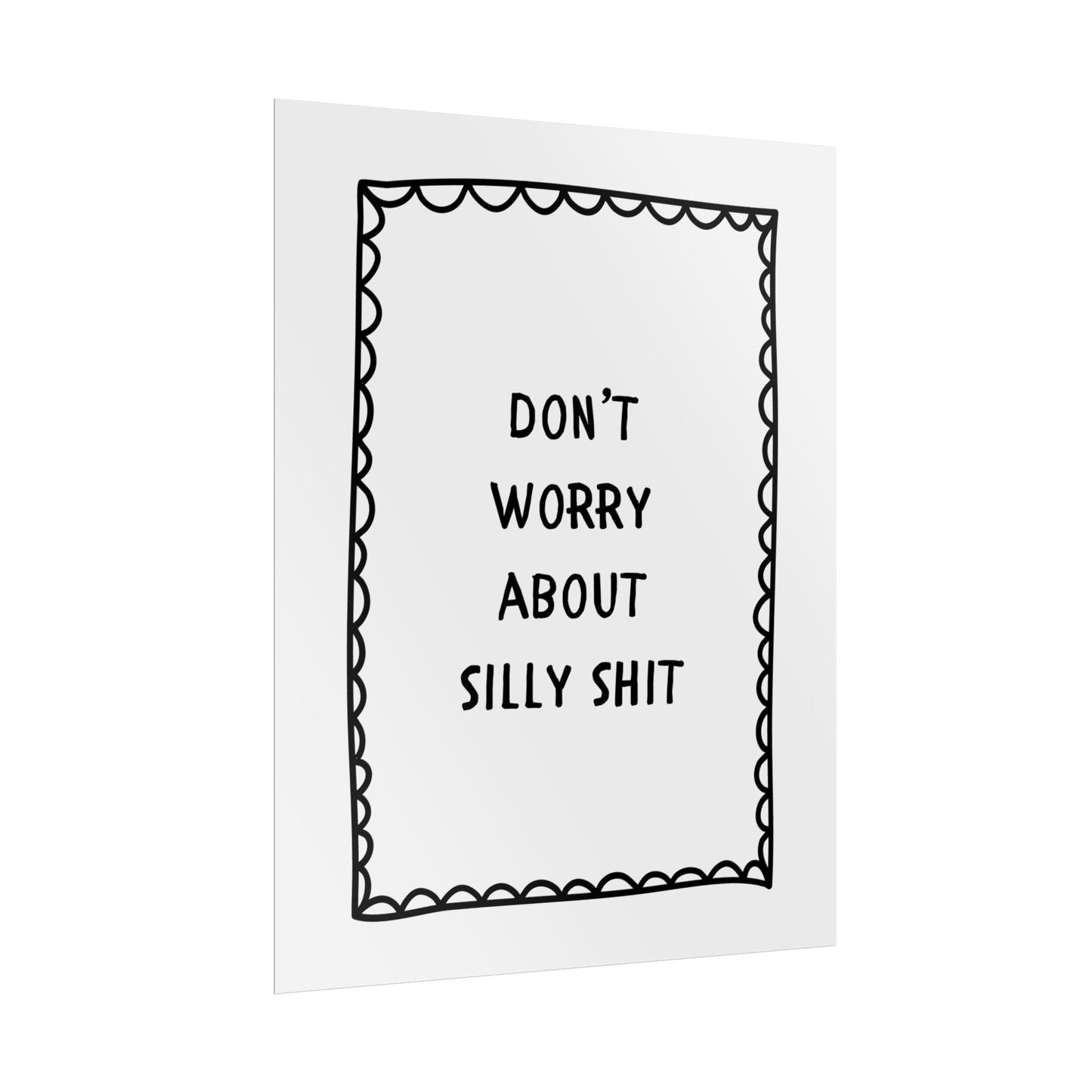 Don’t Worry About Silly Sh*t ( Bold ) - Poster