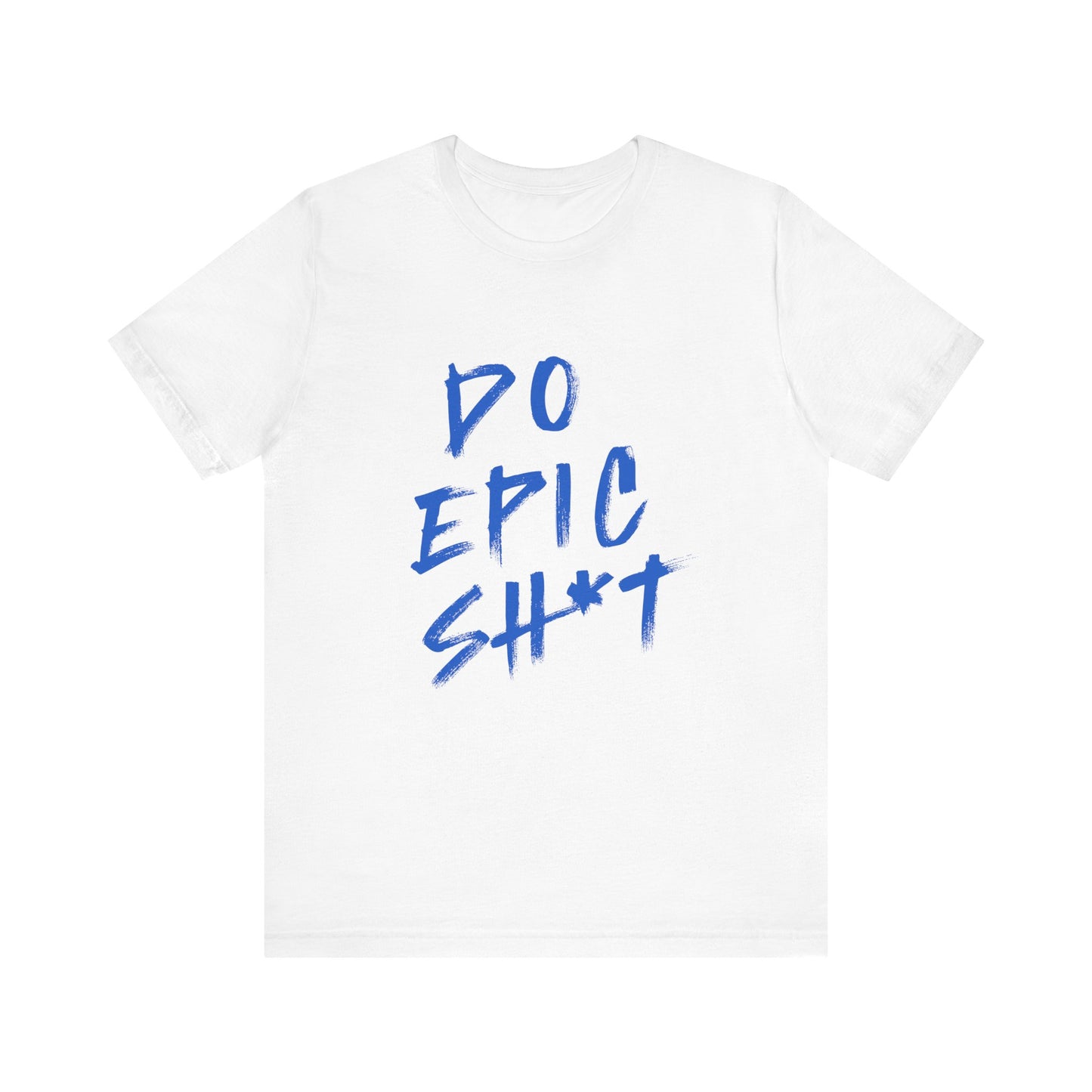 Do Epic Sh*t ( Electric Blue ) | Retro Tee | Organic Unisex T Shirt