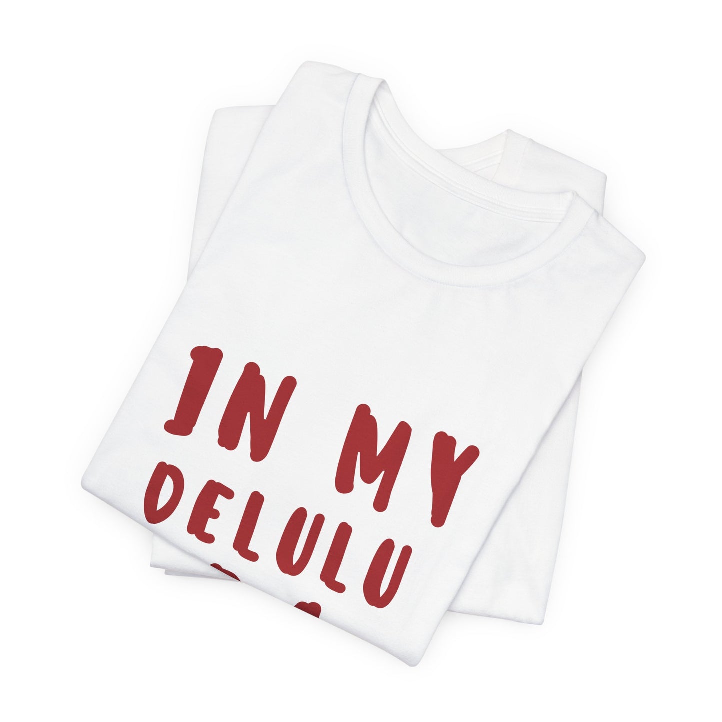 In My Delulu Era ( Crimson Red ) | Retro Tee | Organic Unisex T Shirt