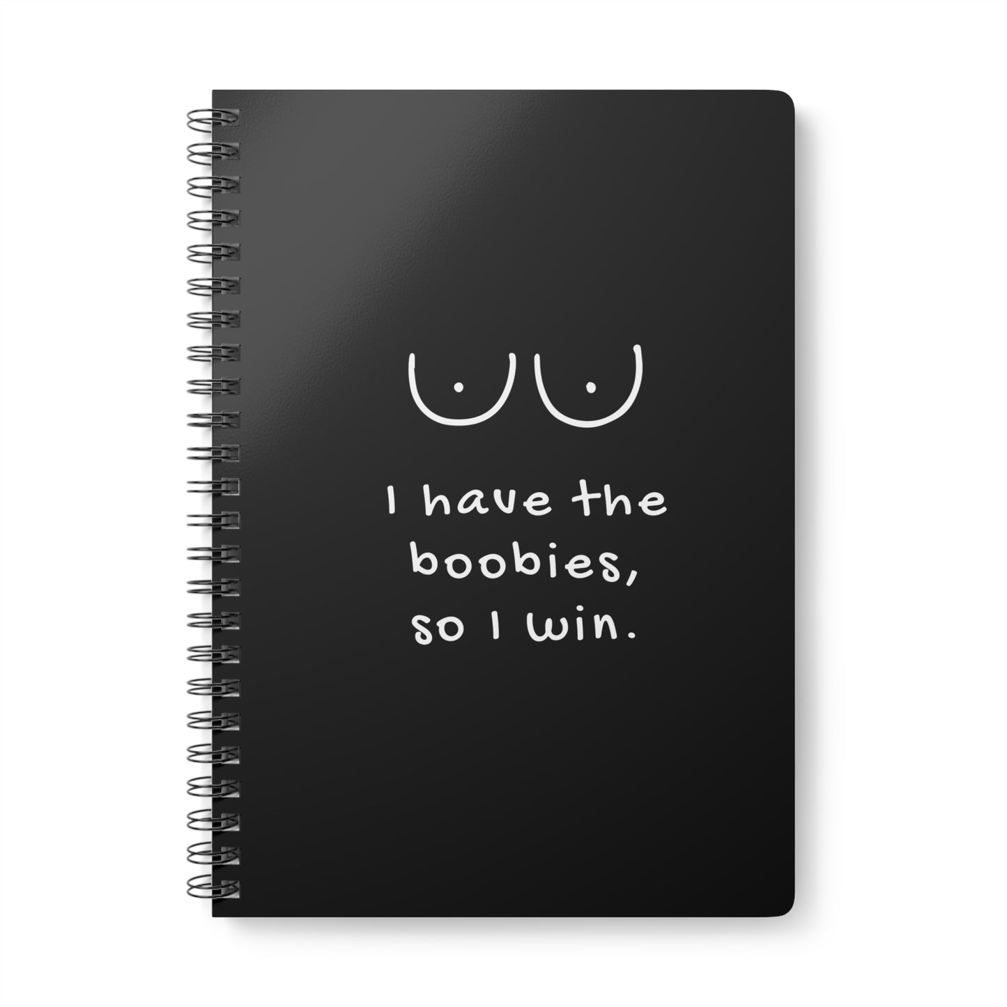 I have the Boobies ( Black ) - Sassy Scribbles Spiral Notebook