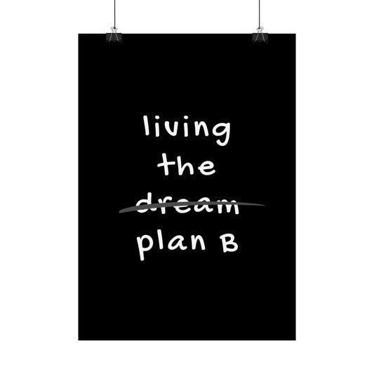 Living the Dream (Plan B) Black - Poster