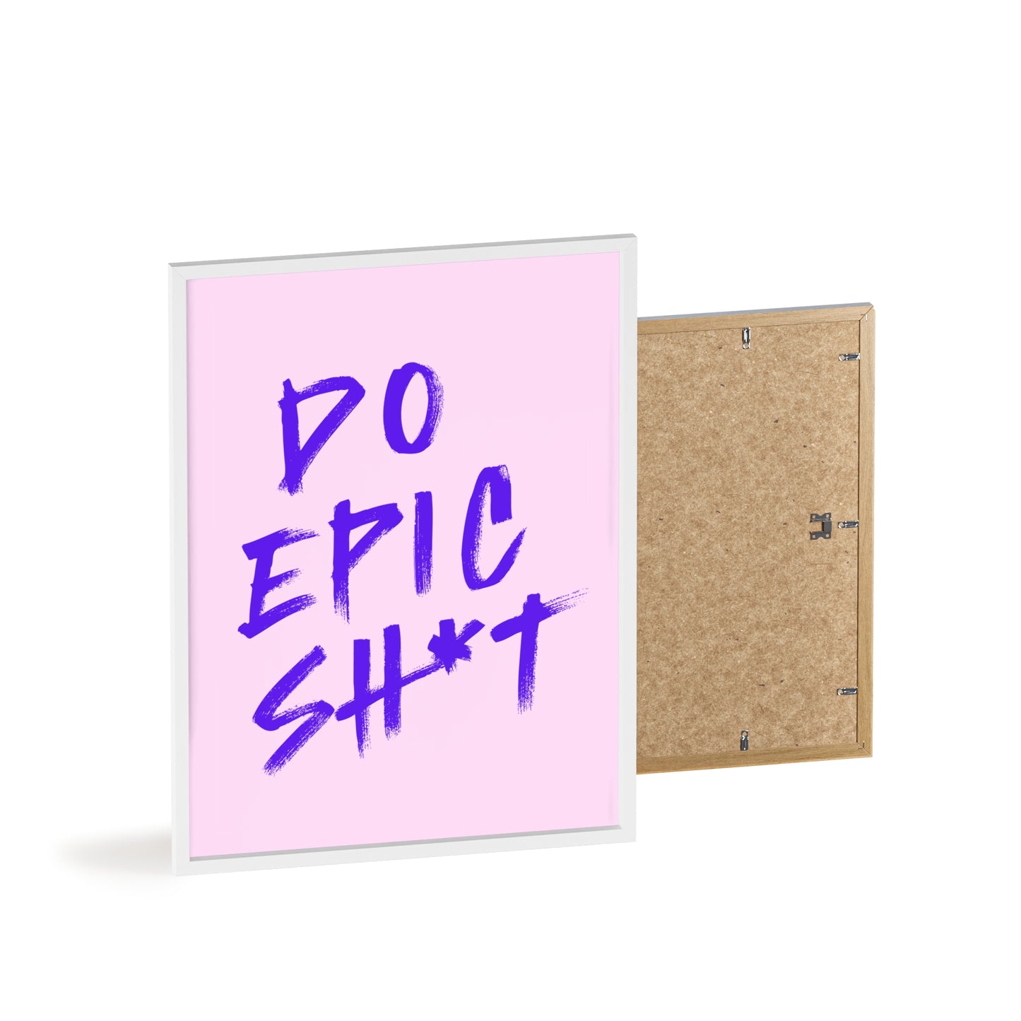 Do Epic Sh*t (Electric Purple ) - Frame