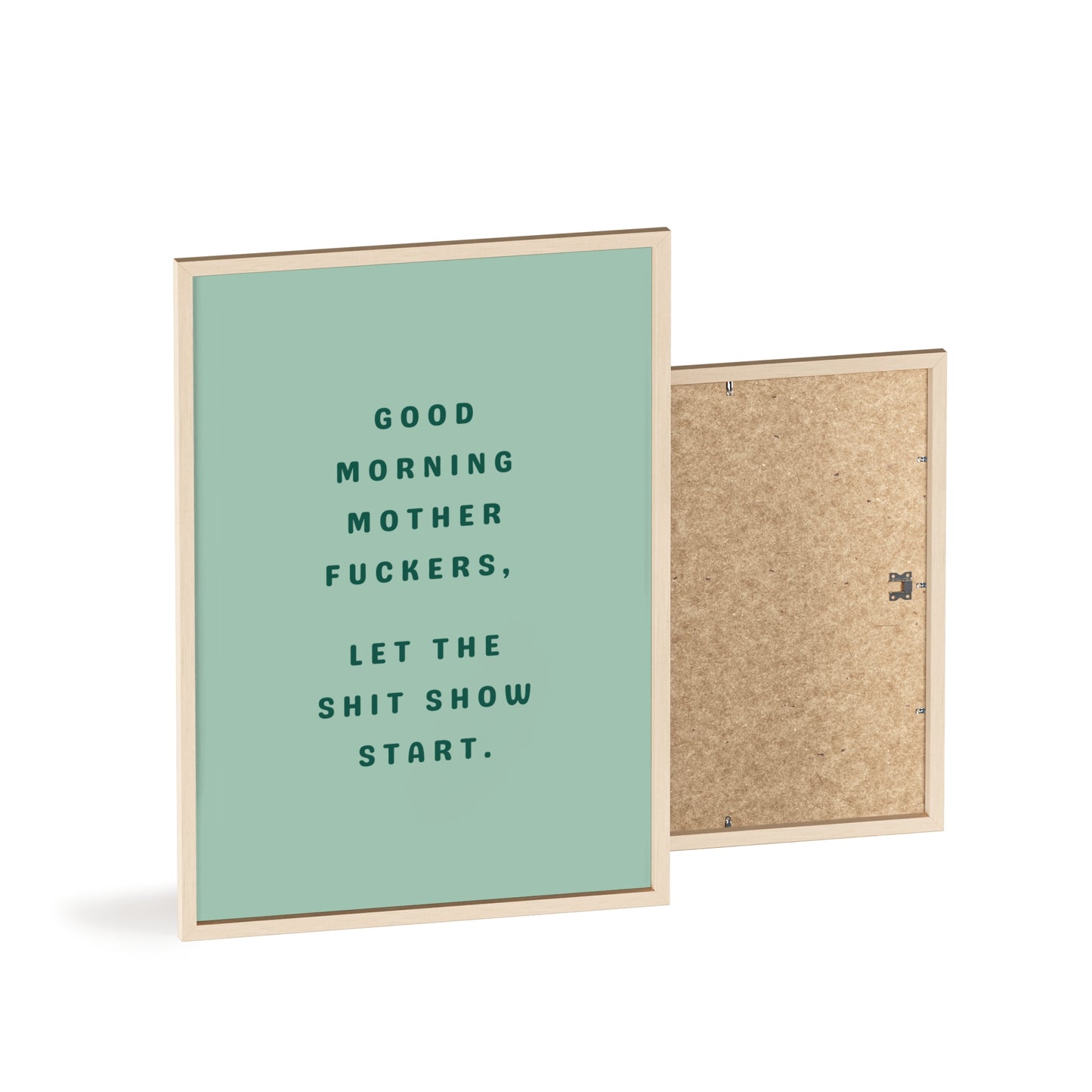 Good Morning, Motherf*ckers ( Sage Green ) - Frame