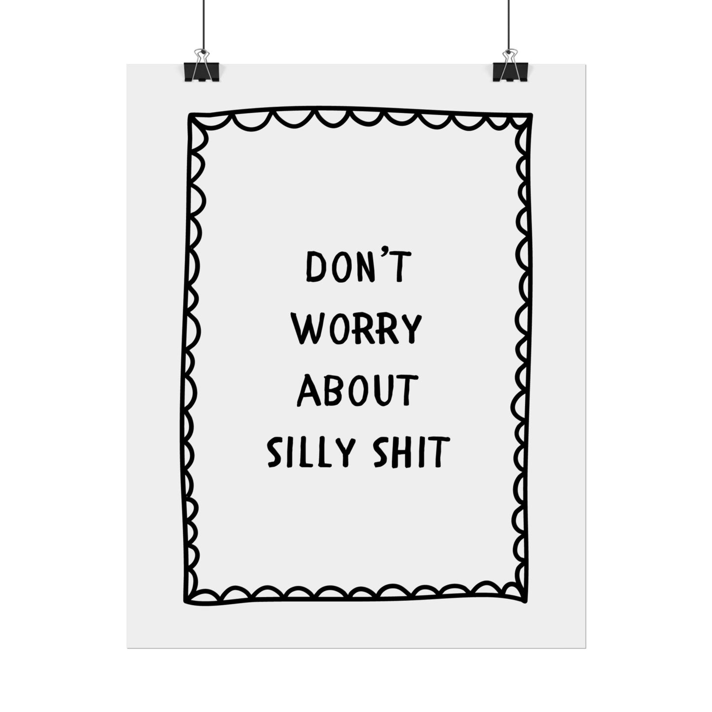 Don’t Worry About Silly Sh*t ( Bold ) - Poster