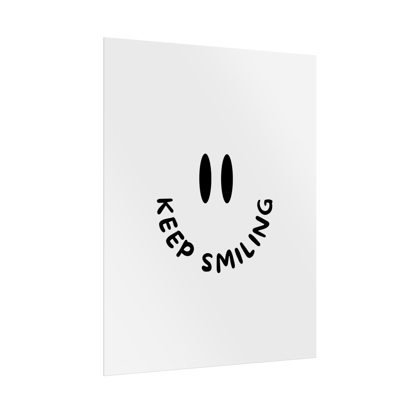 Keep Smiling ( Monochrome ) - Poster