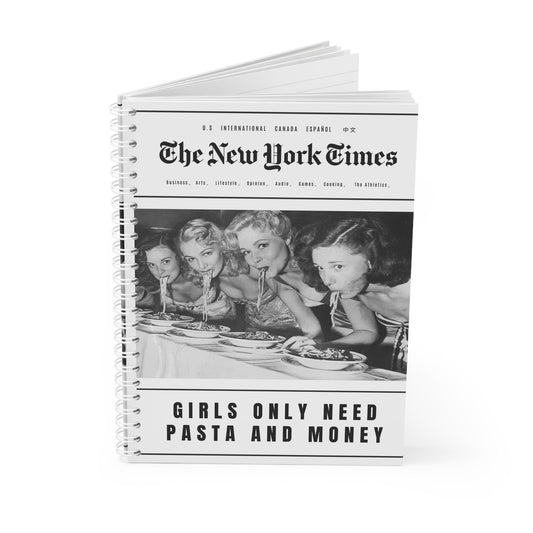 Girls Only Need Pasta & Money - Sassy Scribbles Spiral Notebook