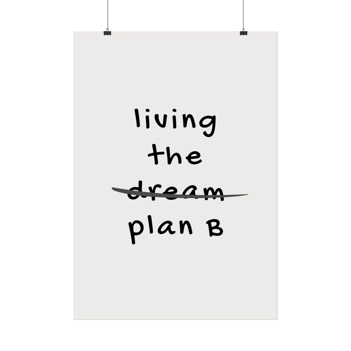 Living the Dream (Plan B) Creme - Poster