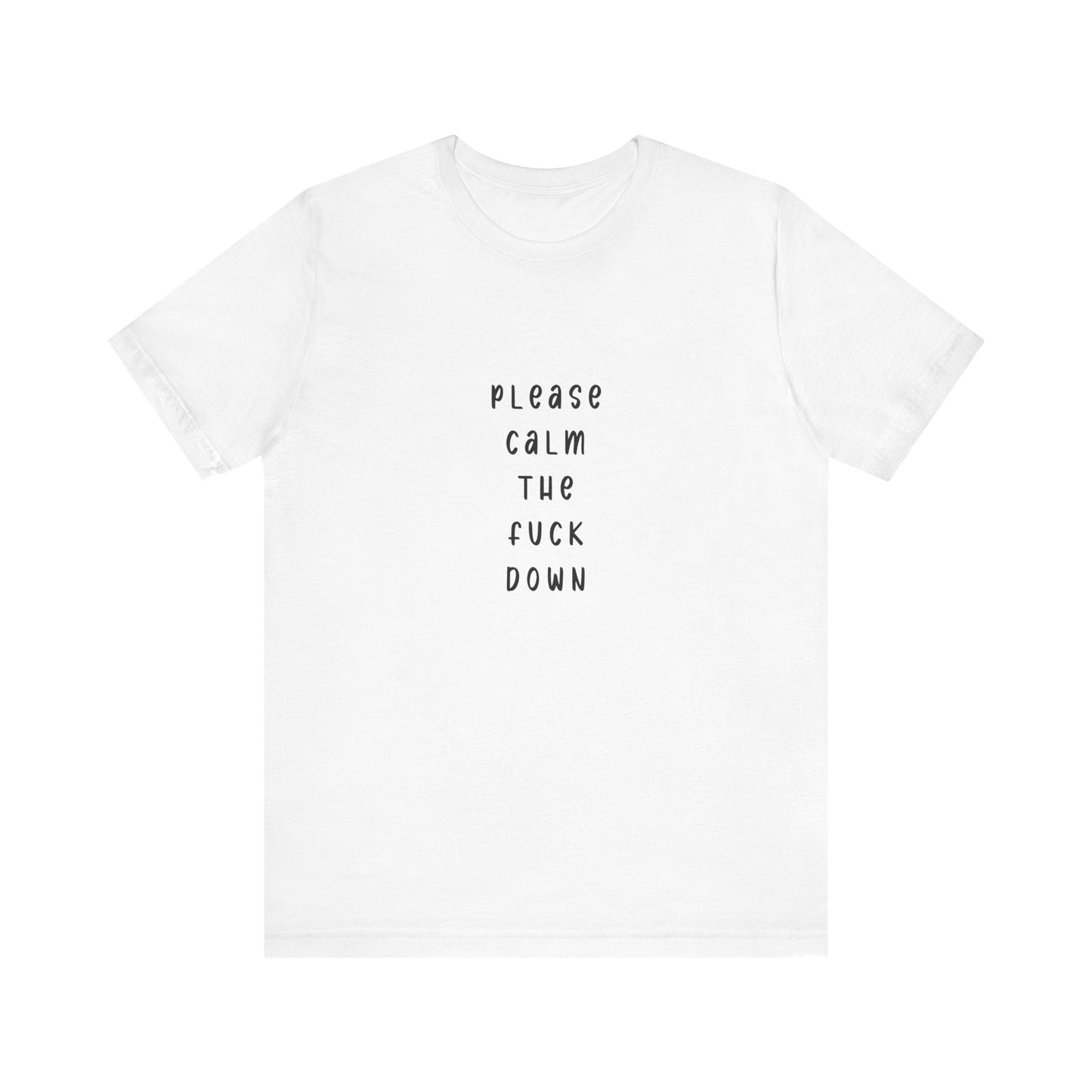 Please Calm the F*ck Down | Retro Tee | Organic Unisex T Shirt