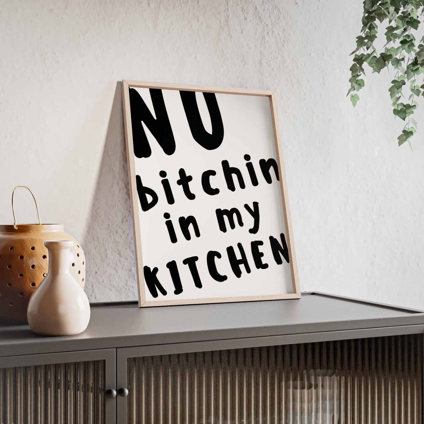 No Bitchin’ in My Kitchen ( Monochrome ) - Frame