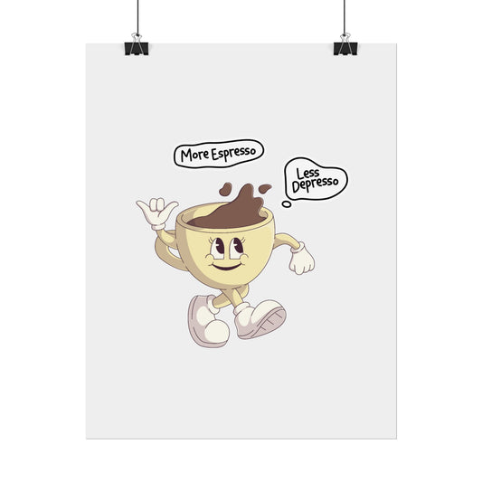 More Espresso, Less Depresso - Poster