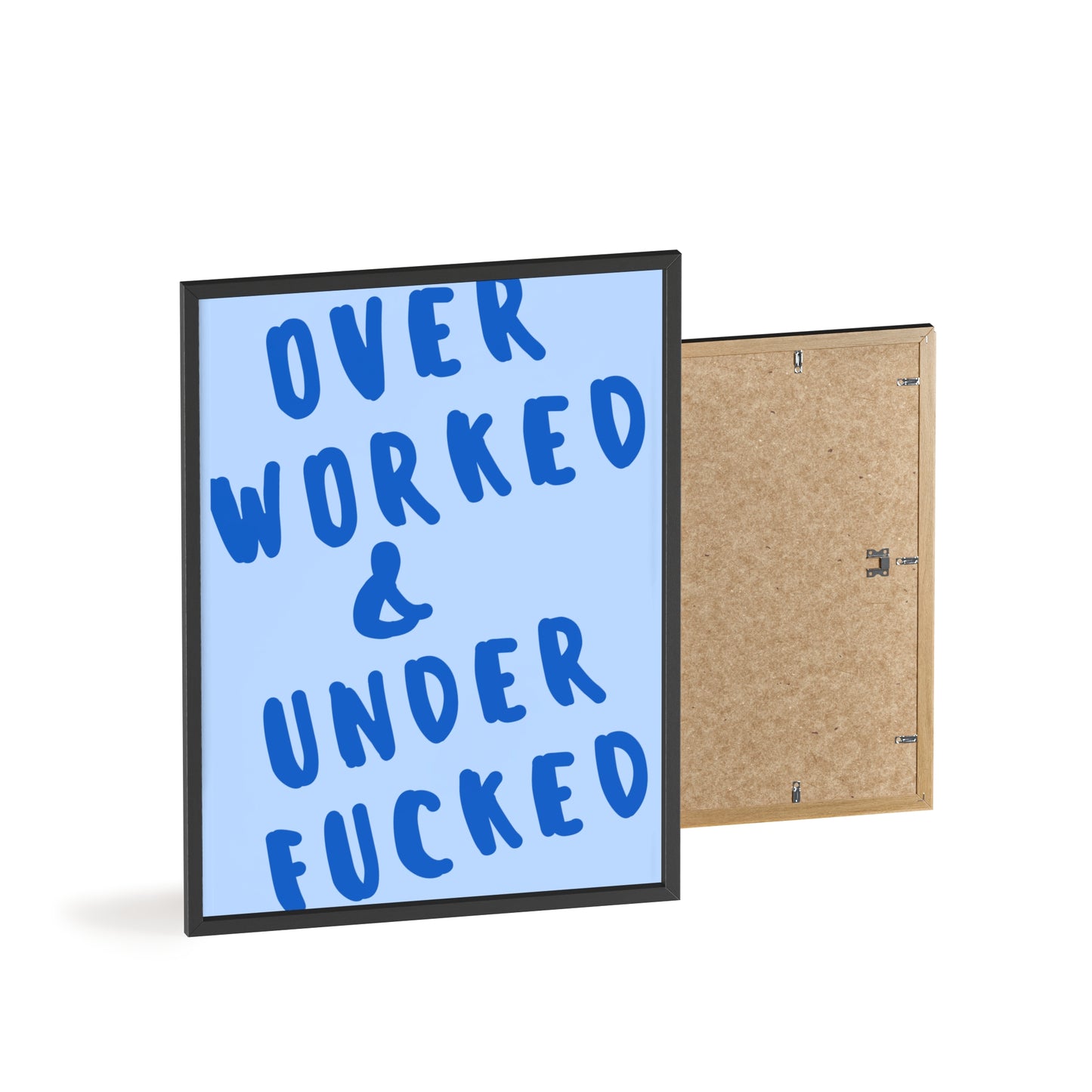 Over Worked & Under F*cked - Frame