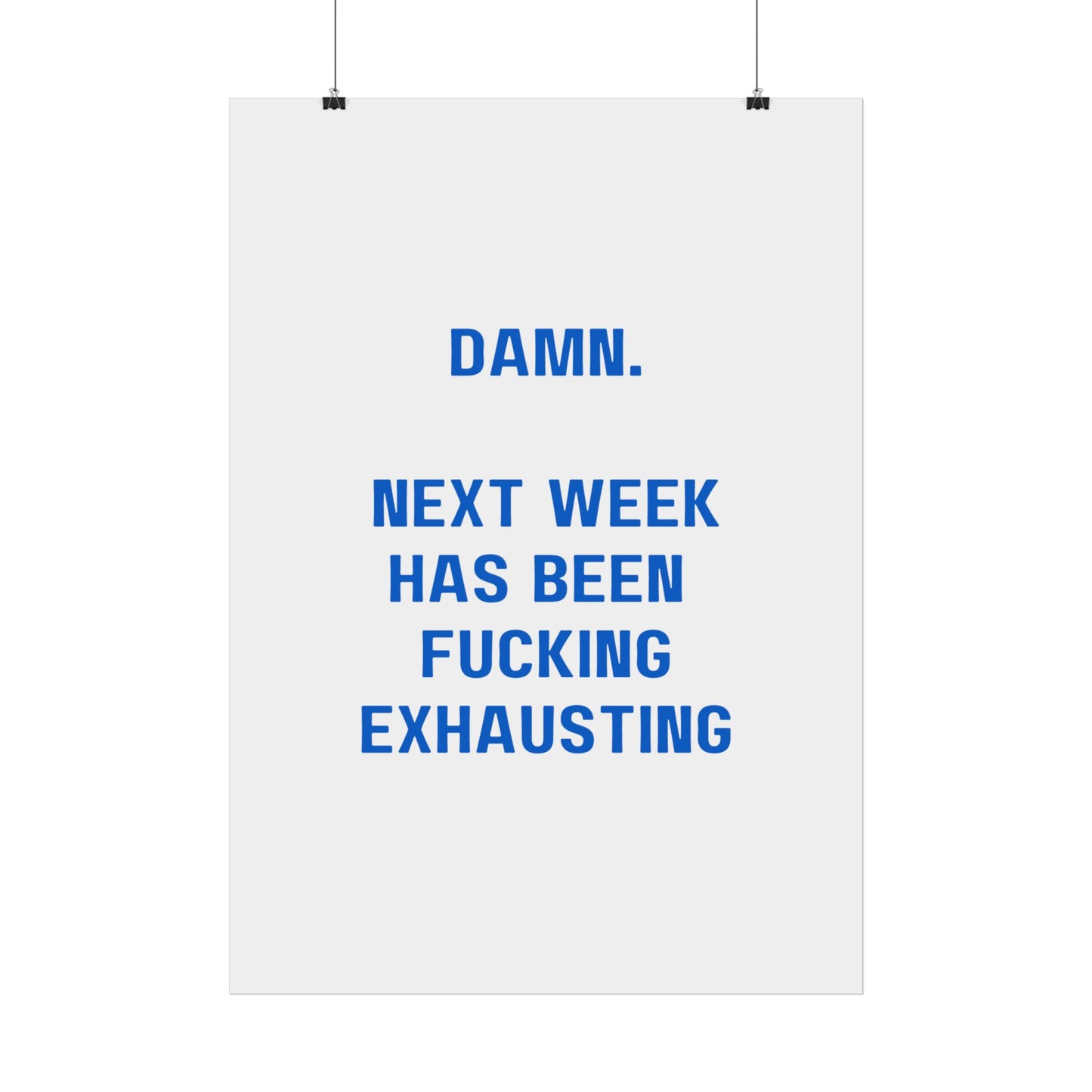 Damn, next week has been exhausting - Poster